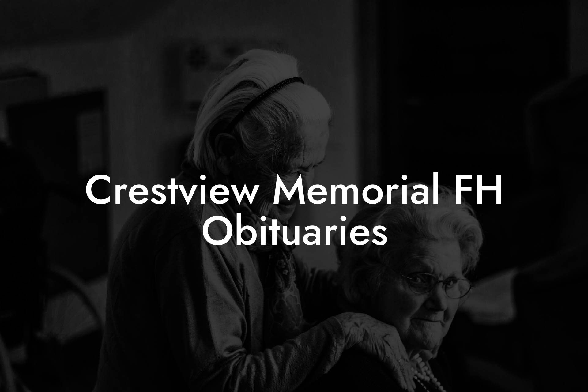Crestview Memorial FH Obituaries