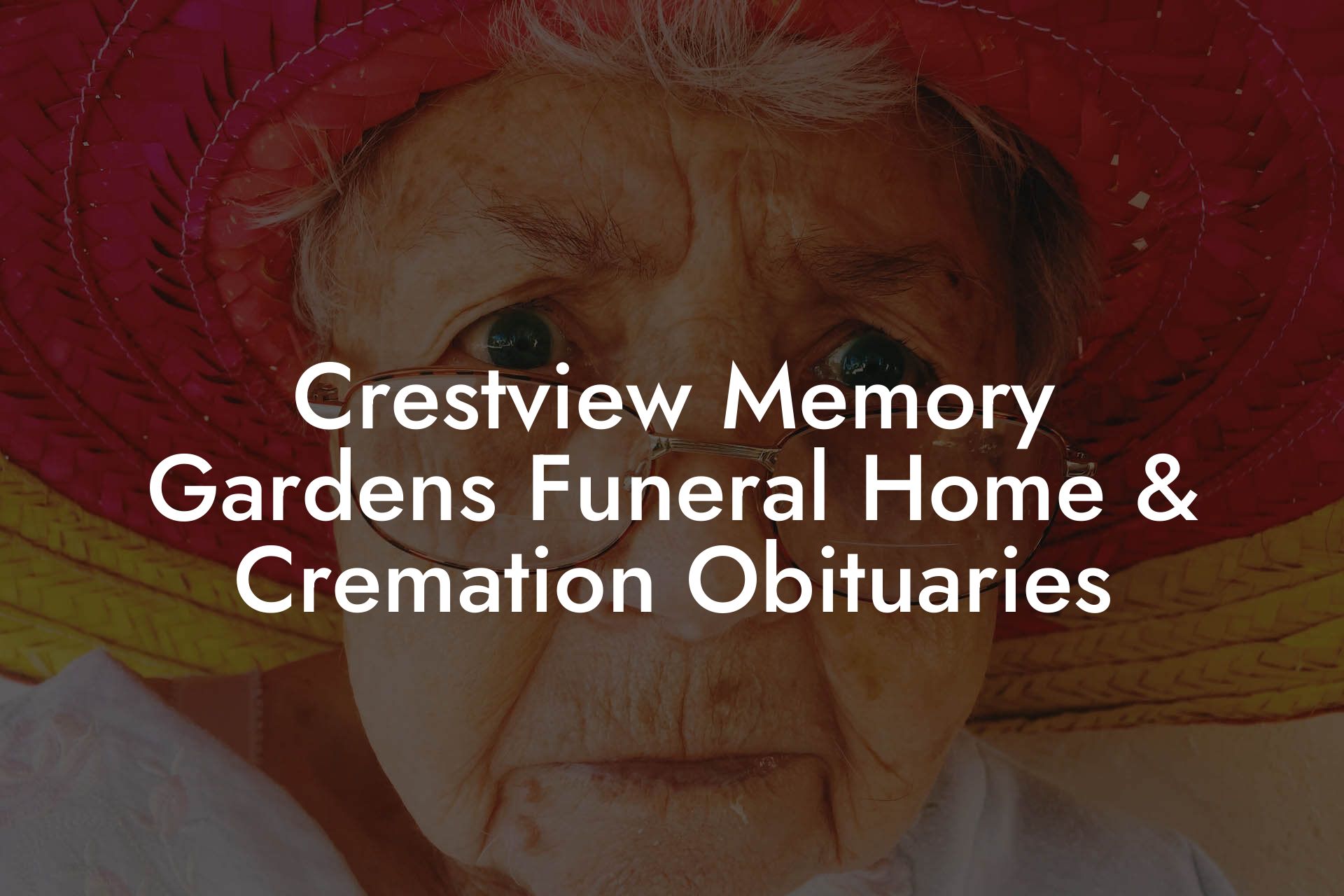 Crestview Memory Gardens Funeral Home & Cremation Obituaries Eulogy
