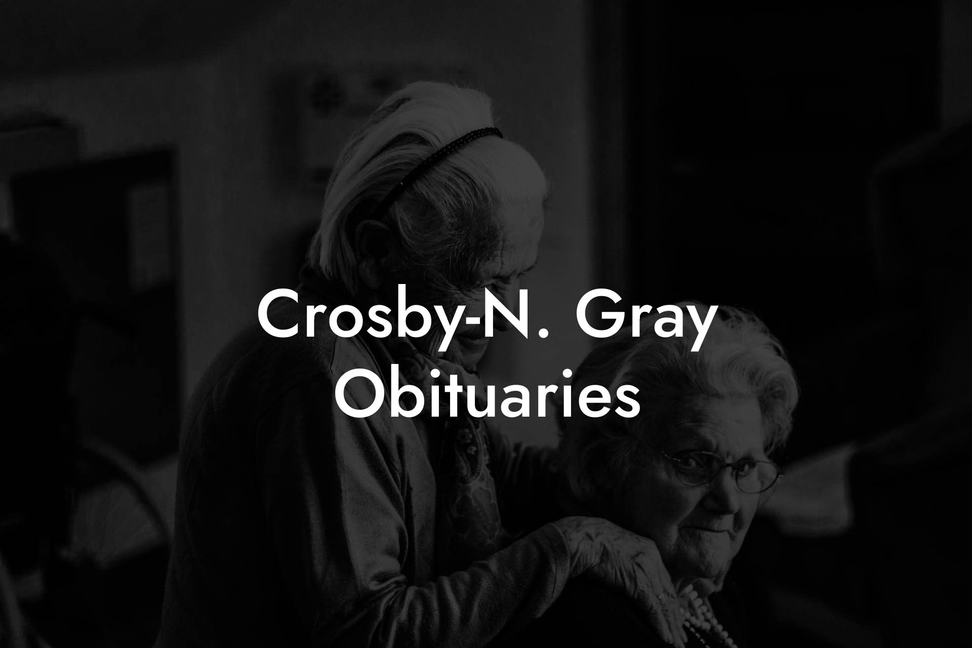 Crosby-N. Gray Obituaries