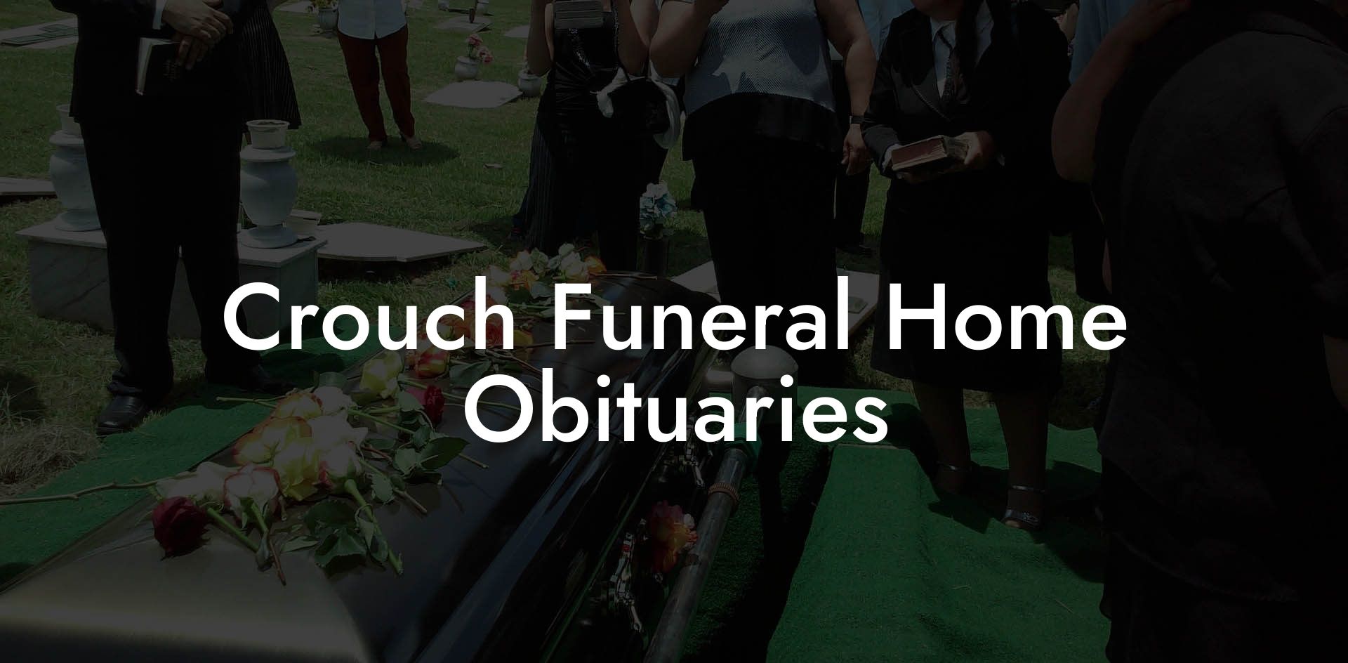 Crouch Funeral Home Obituaries
