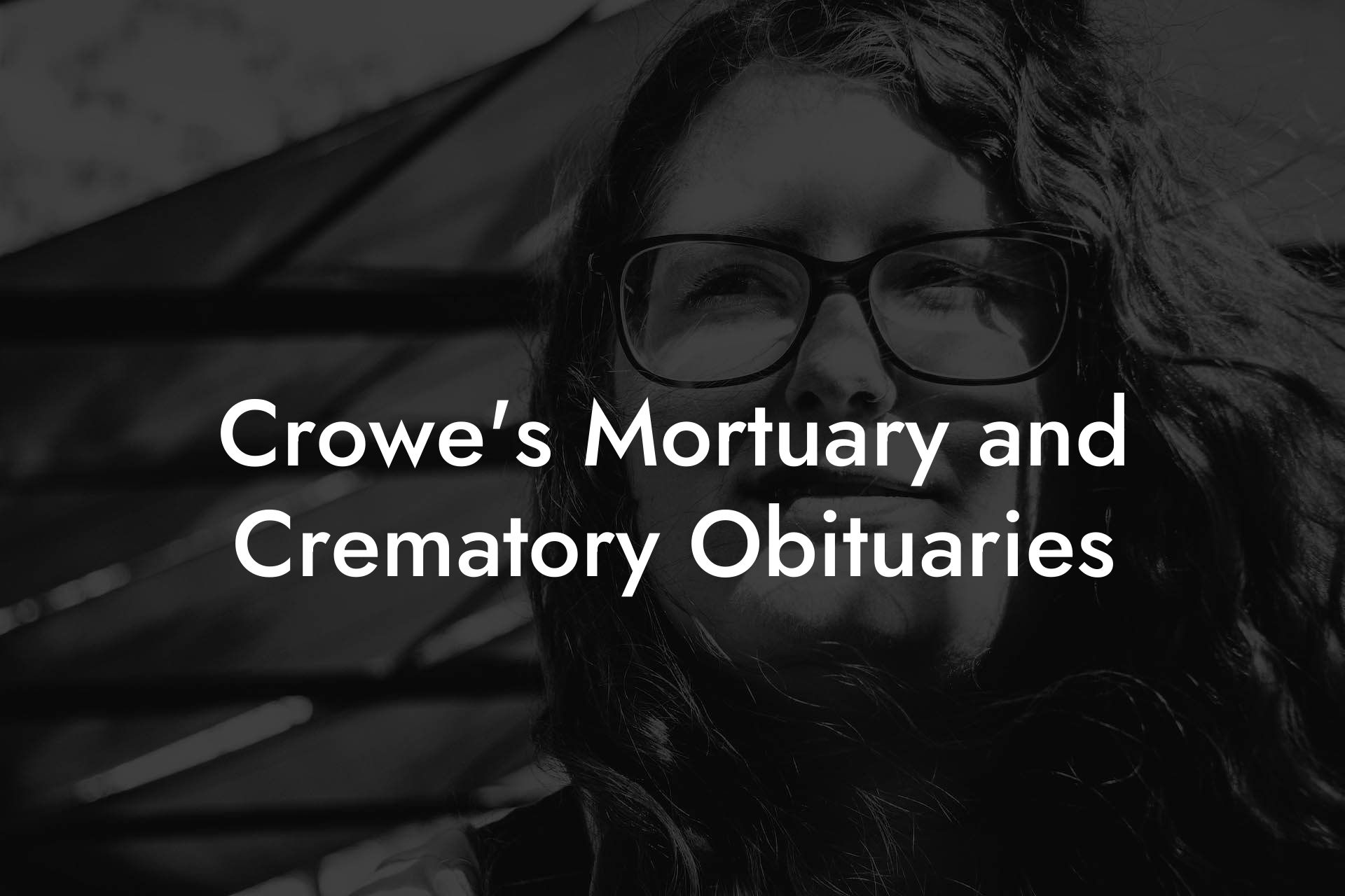 Crowe's Mortuary and Crematory Obituaries