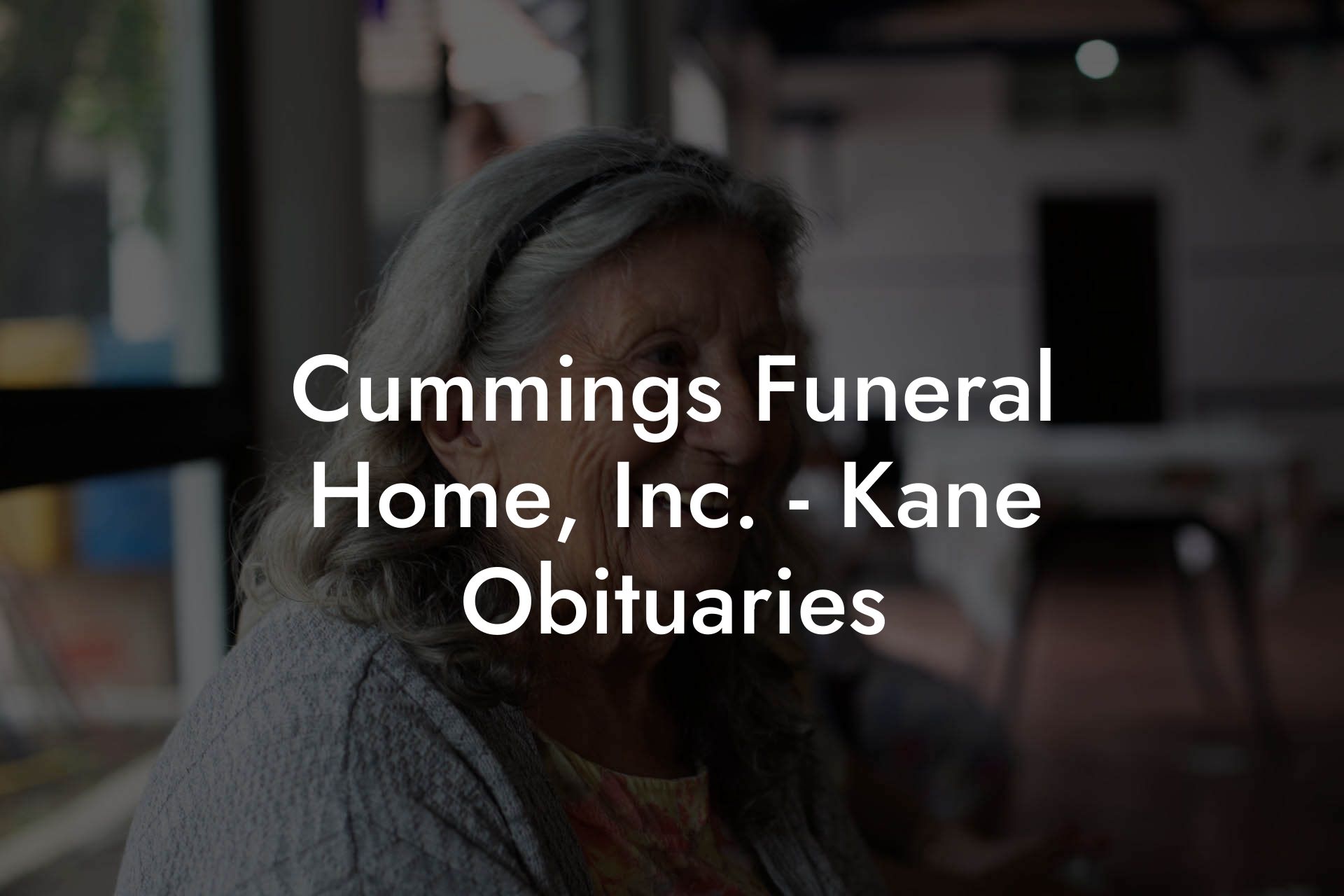 Cummings Funeral Home, Inc. - Kane Obituaries