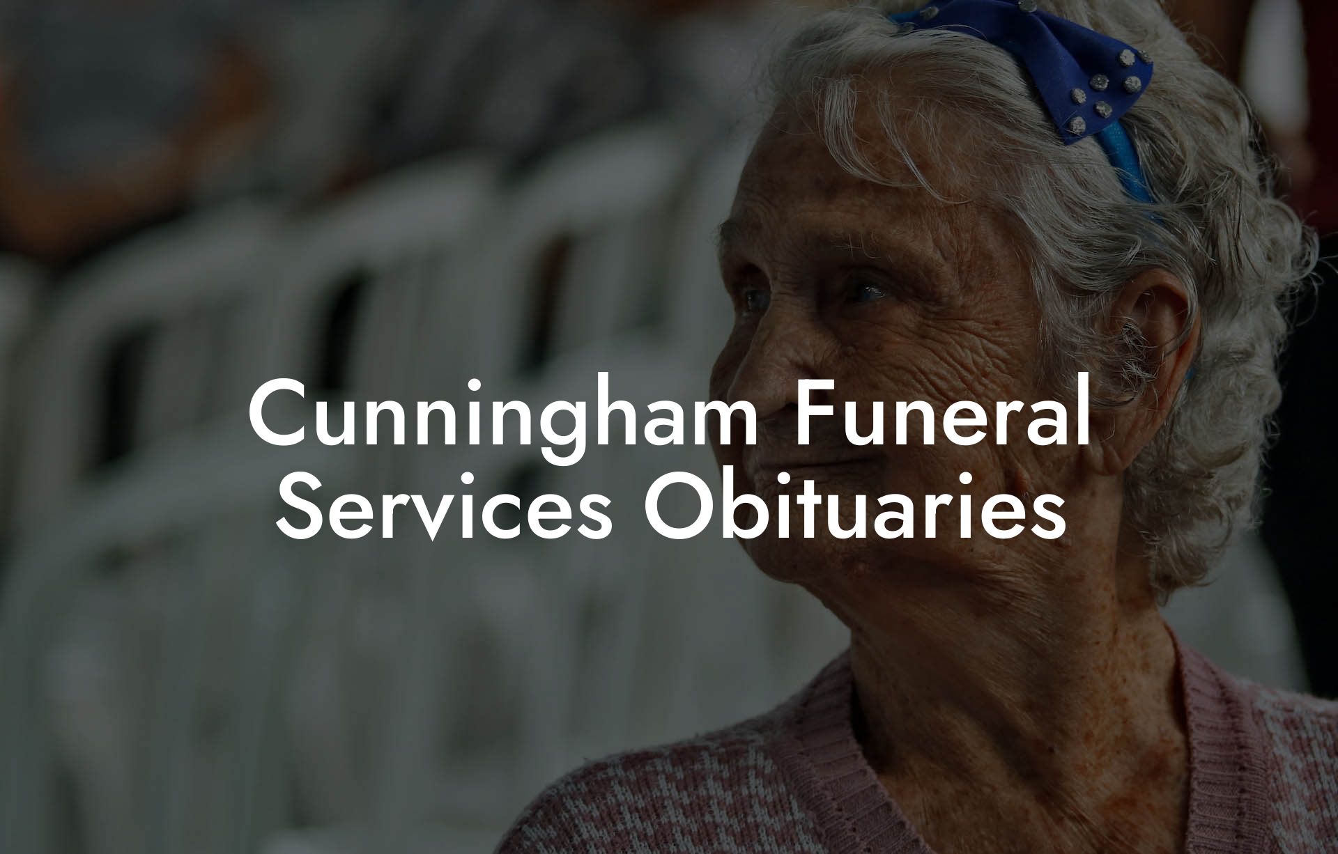 Cunningham Funeral Services Obituaries