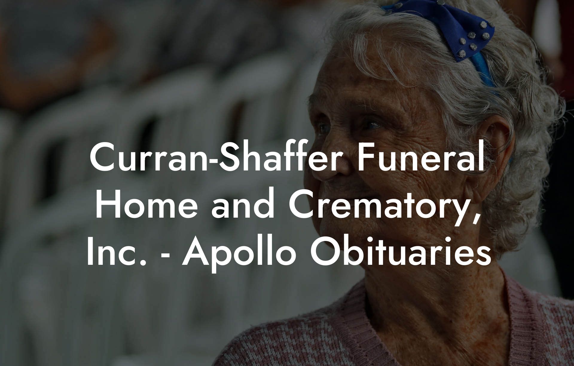 Curran-Shaffer Funeral Home and Crematory, Inc. - Apollo Obituaries