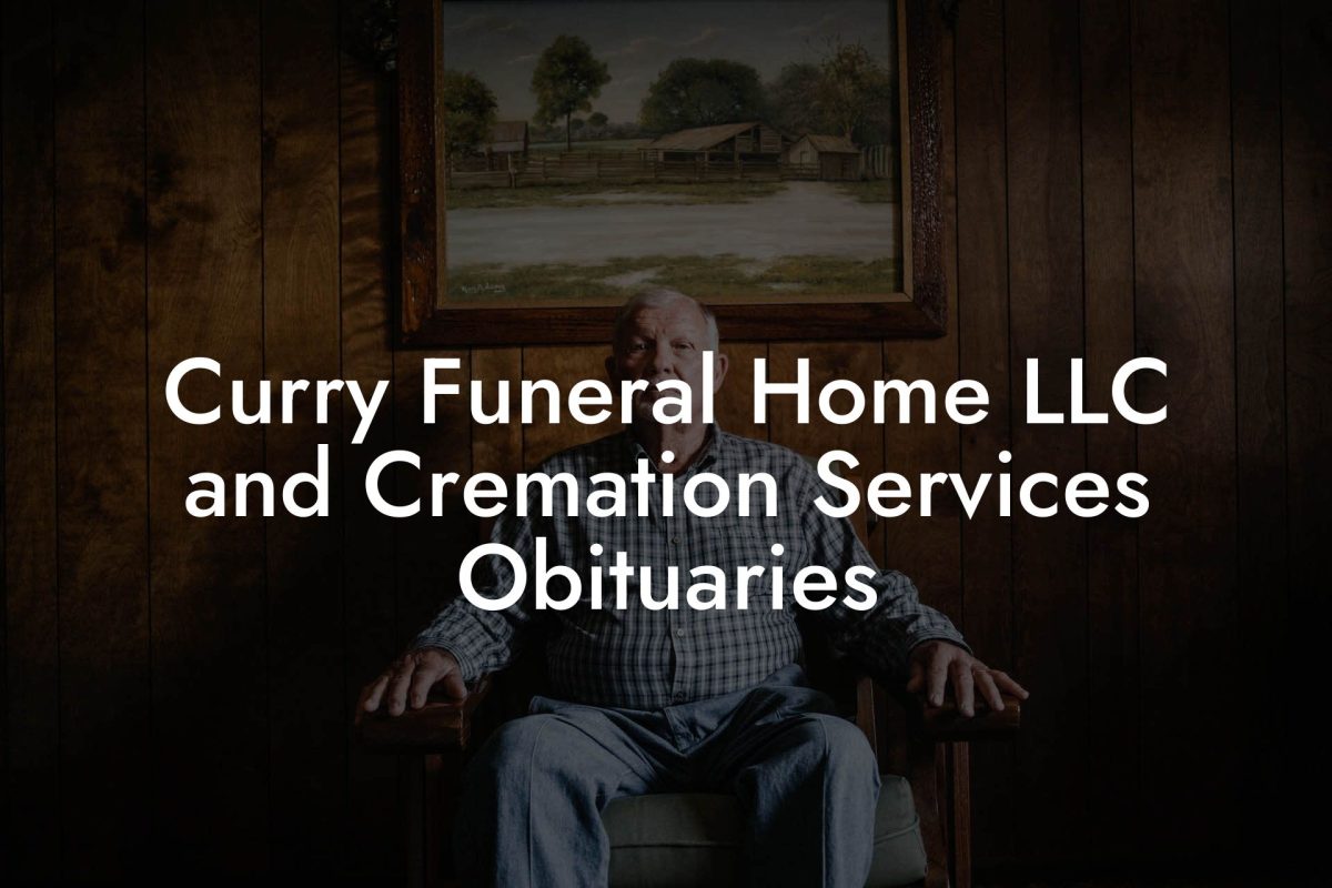 Curry Funeral Home LLC and Cremation Services Obituaries