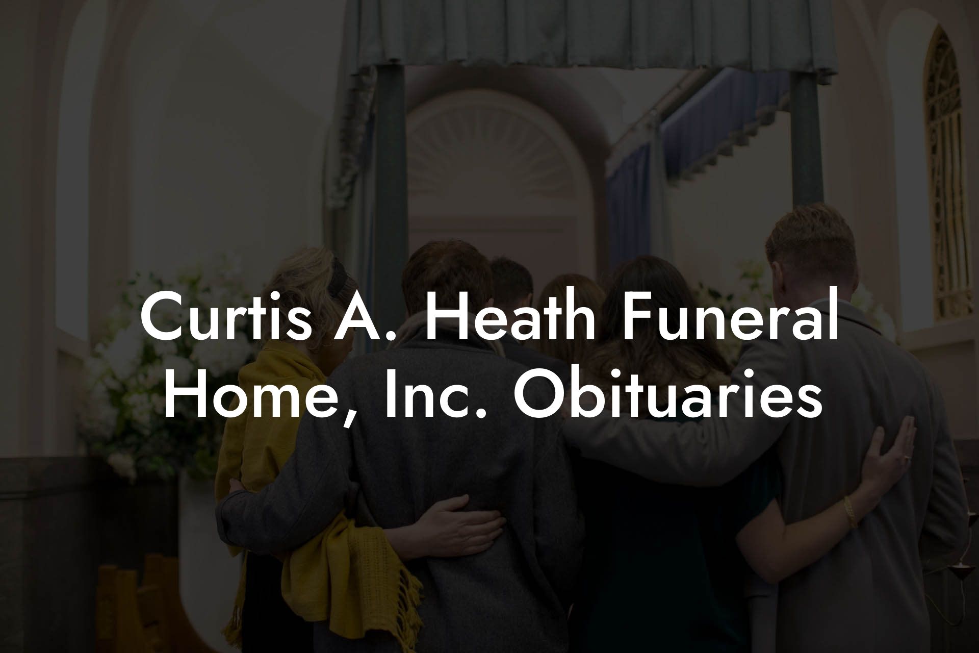 Curtis A. Heath Funeral Home, Inc. Obituaries