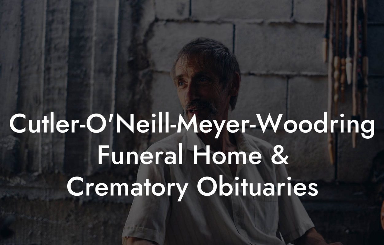 Cutler-O'Neill-Meyer-Woodring Funeral Home & Crematory Obituaries