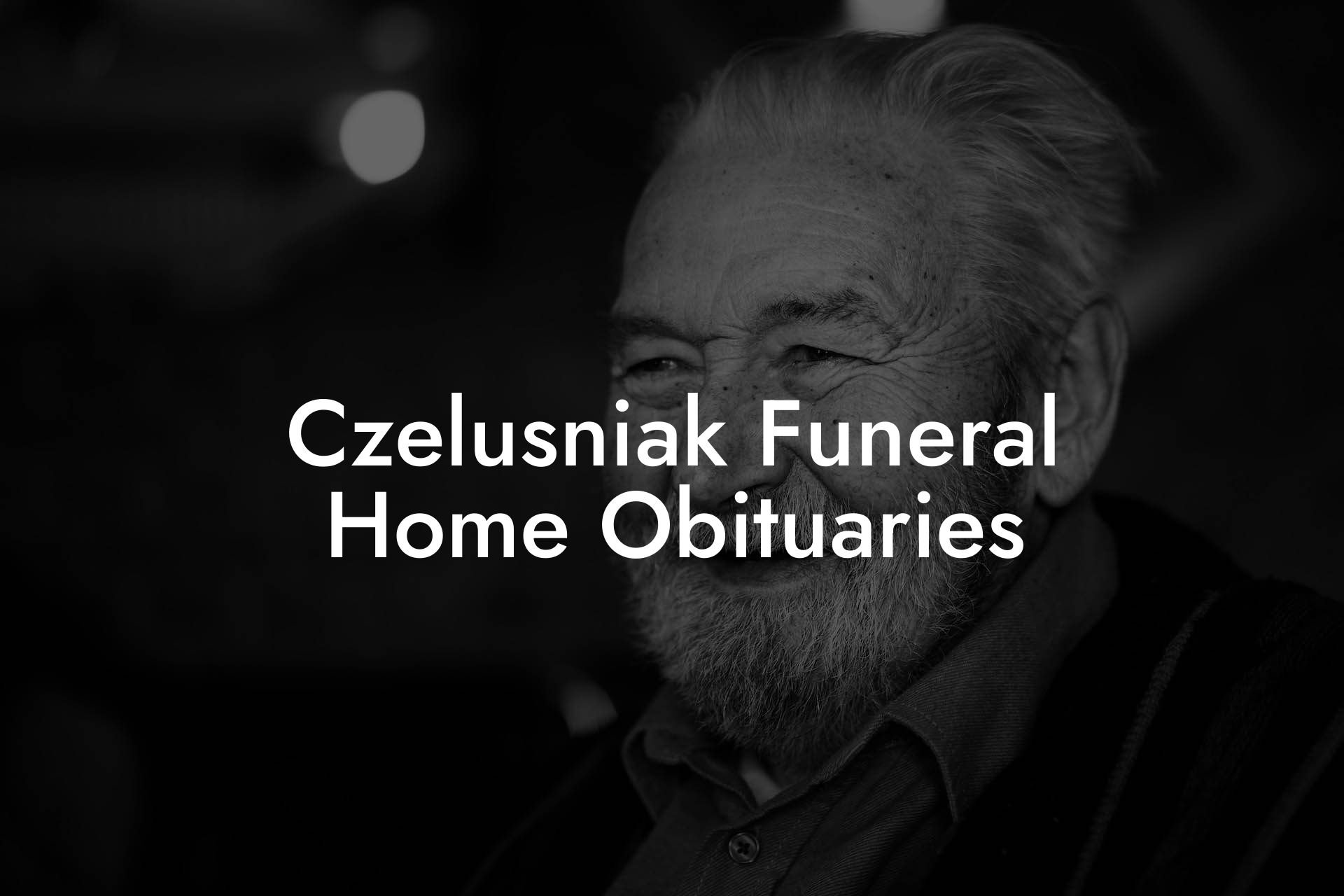 Czelusniak Funeral Home Obituaries