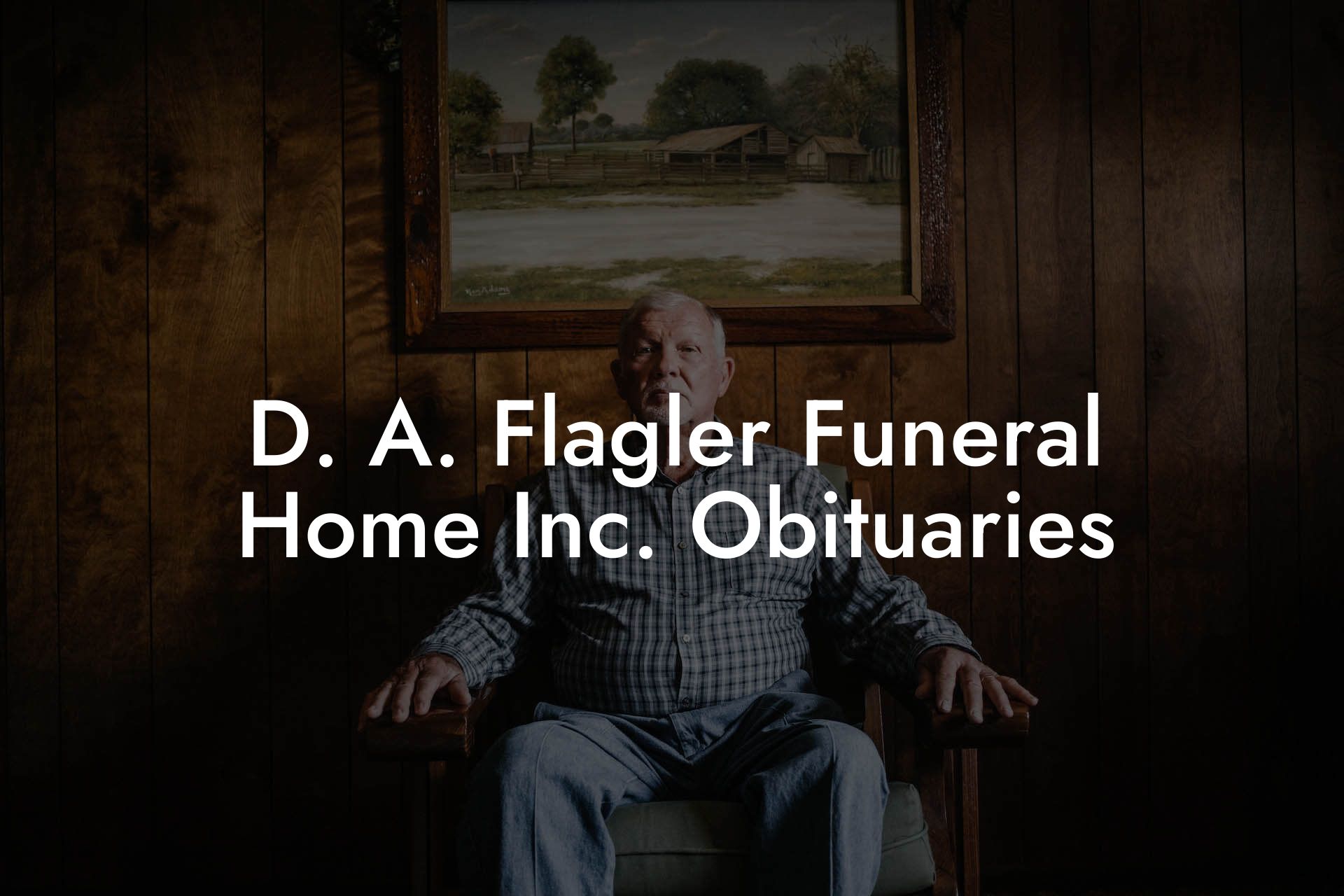 D. A. Flagler Funeral Home Inc. Obituaries