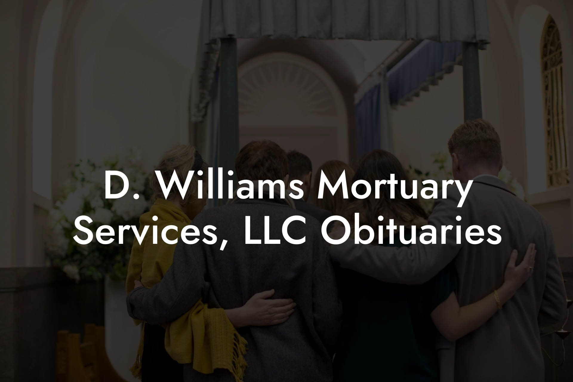 D. Williams Mortuary Services, LLC Obituaries