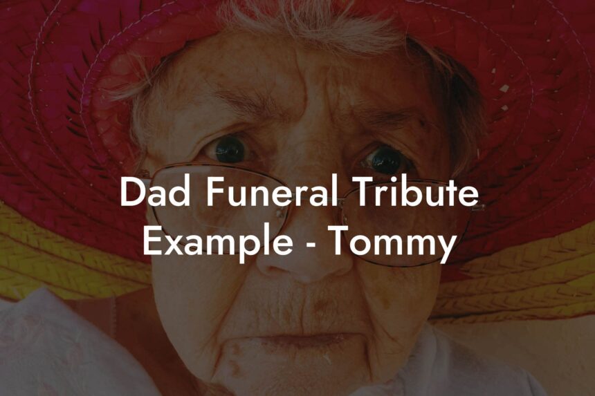 Dad Funeral Tribute Example - Tommy - Eulogy Assistant