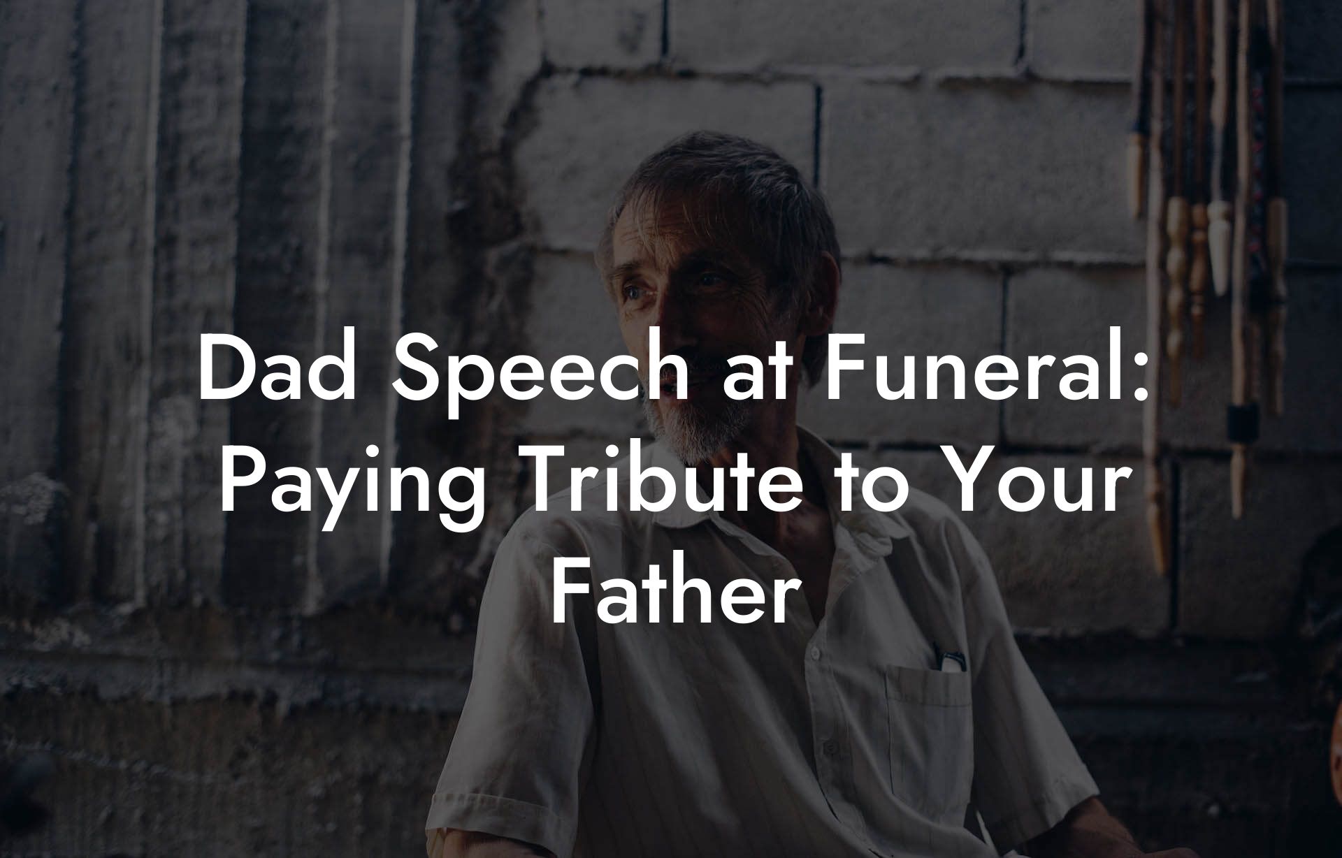 Dad Speech at Funeral: Paying Tribute to Your Father