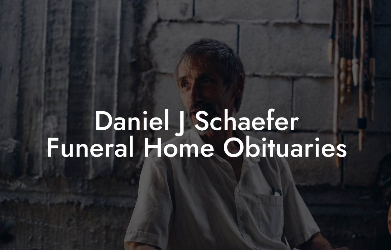 Daniel J Schaefer Funeral Home Obituaries