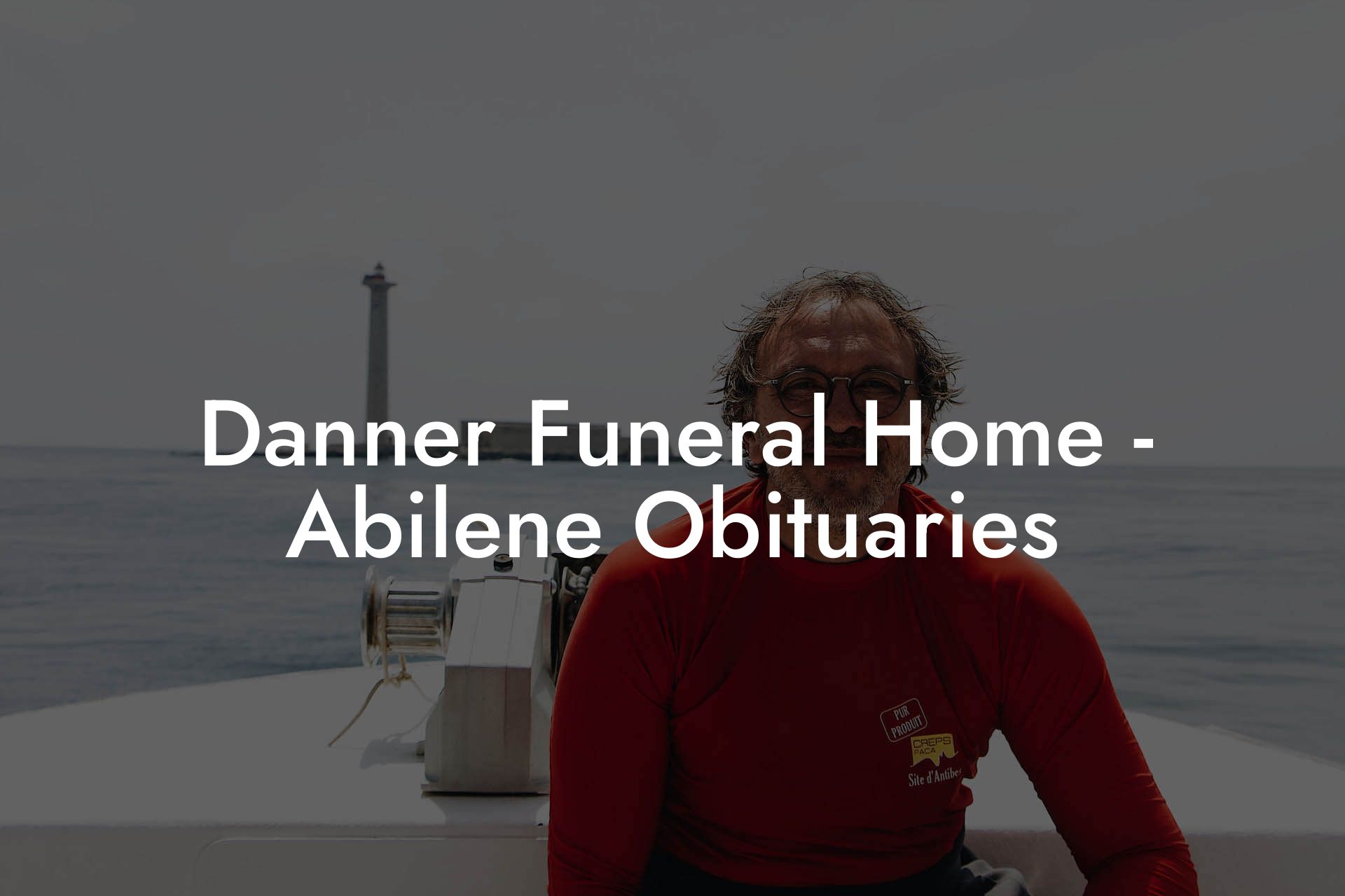 Danner Funeral Home - Abilene Obituaries