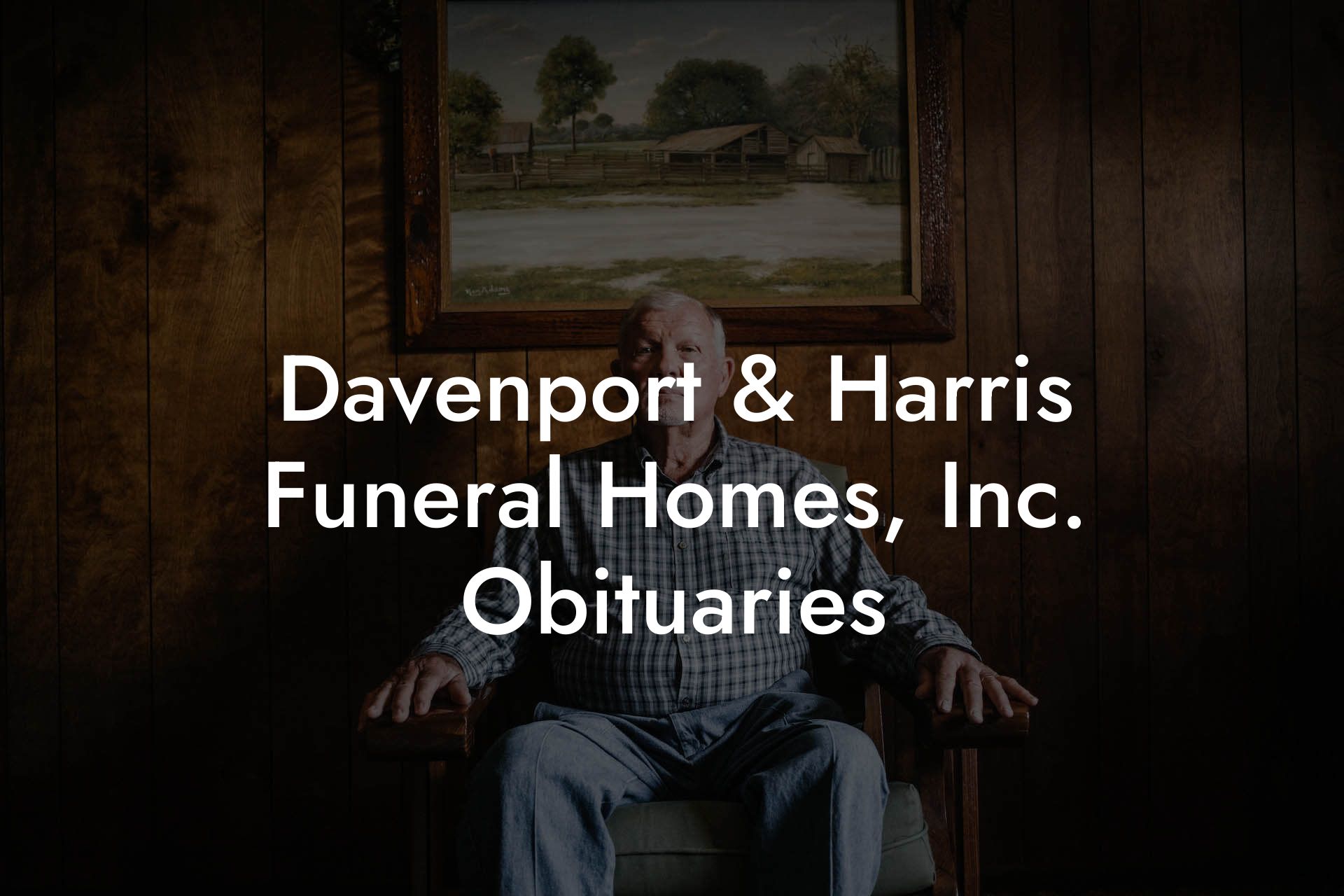 Davenport & Harris Funeral Homes, Inc. Obituaries