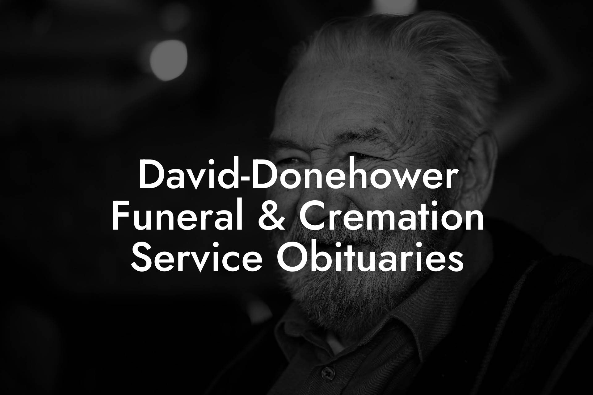 David-Donehower Funeral & Cremation Service Obituaries - Eulogy Assistant