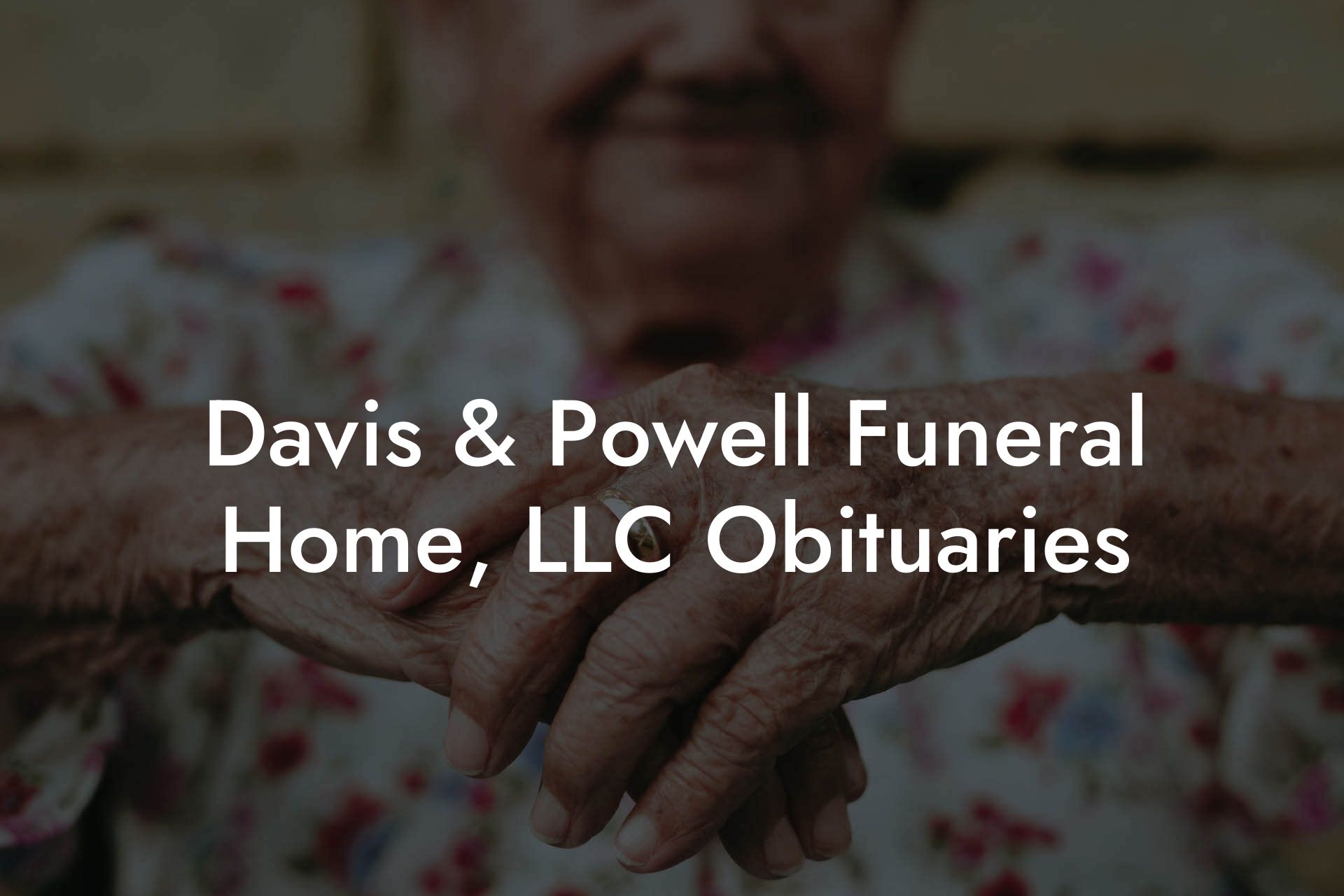 Davis & Powell Funeral Home, LLC Obituaries