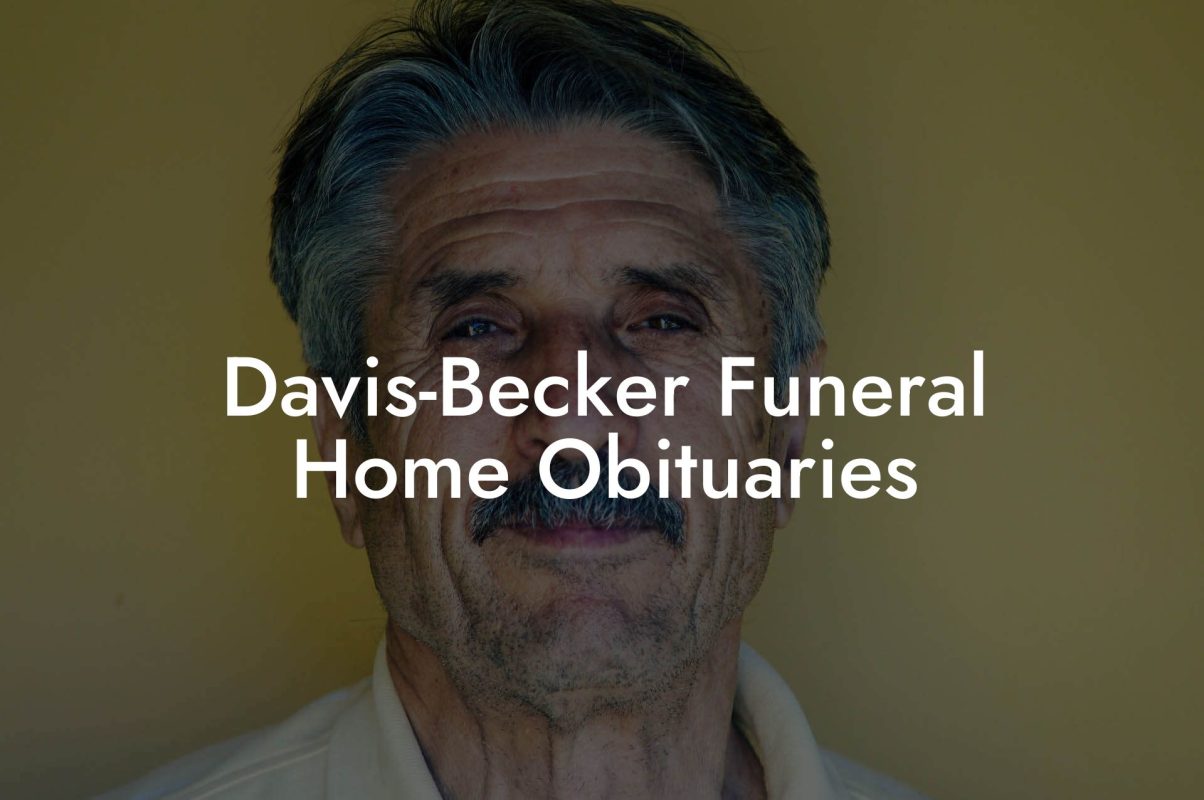 Davis-Becker Funeral Home Obituaries