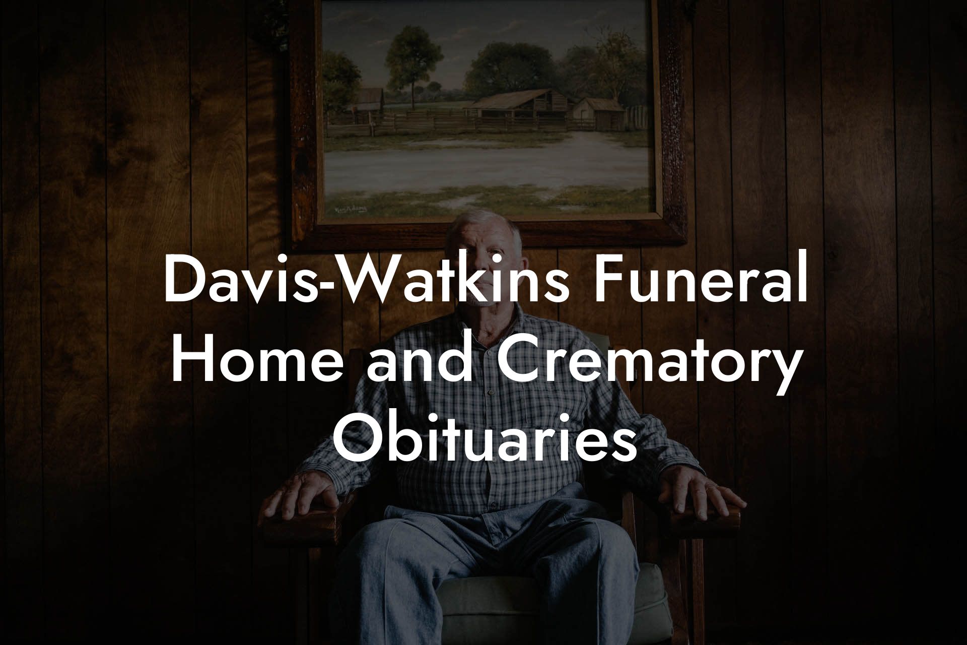 Davis-Watkins Funeral Home and Crematory Obituaries