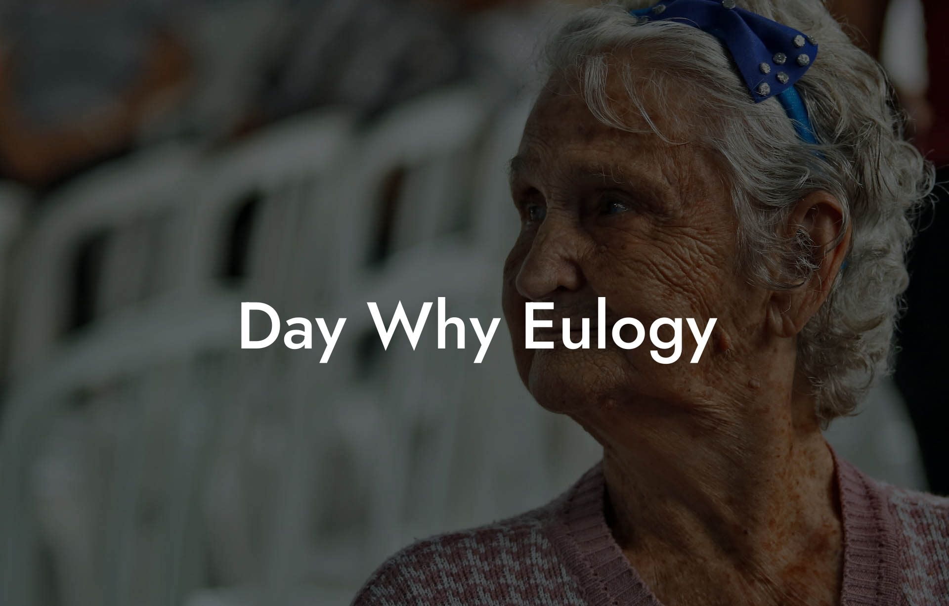 Day Why Eulogy