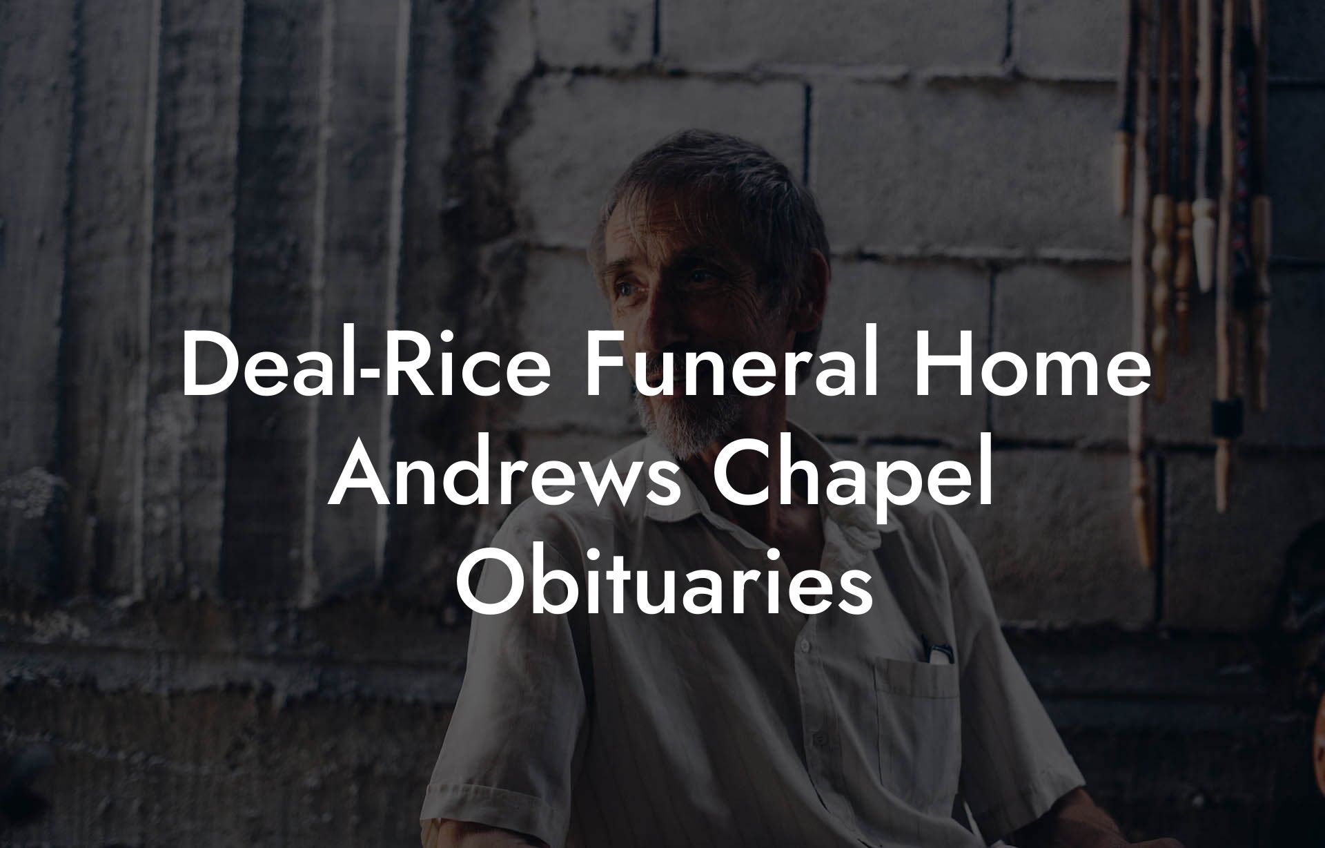 Deal-Rice Funeral Home Andrews Chapel Obituaries