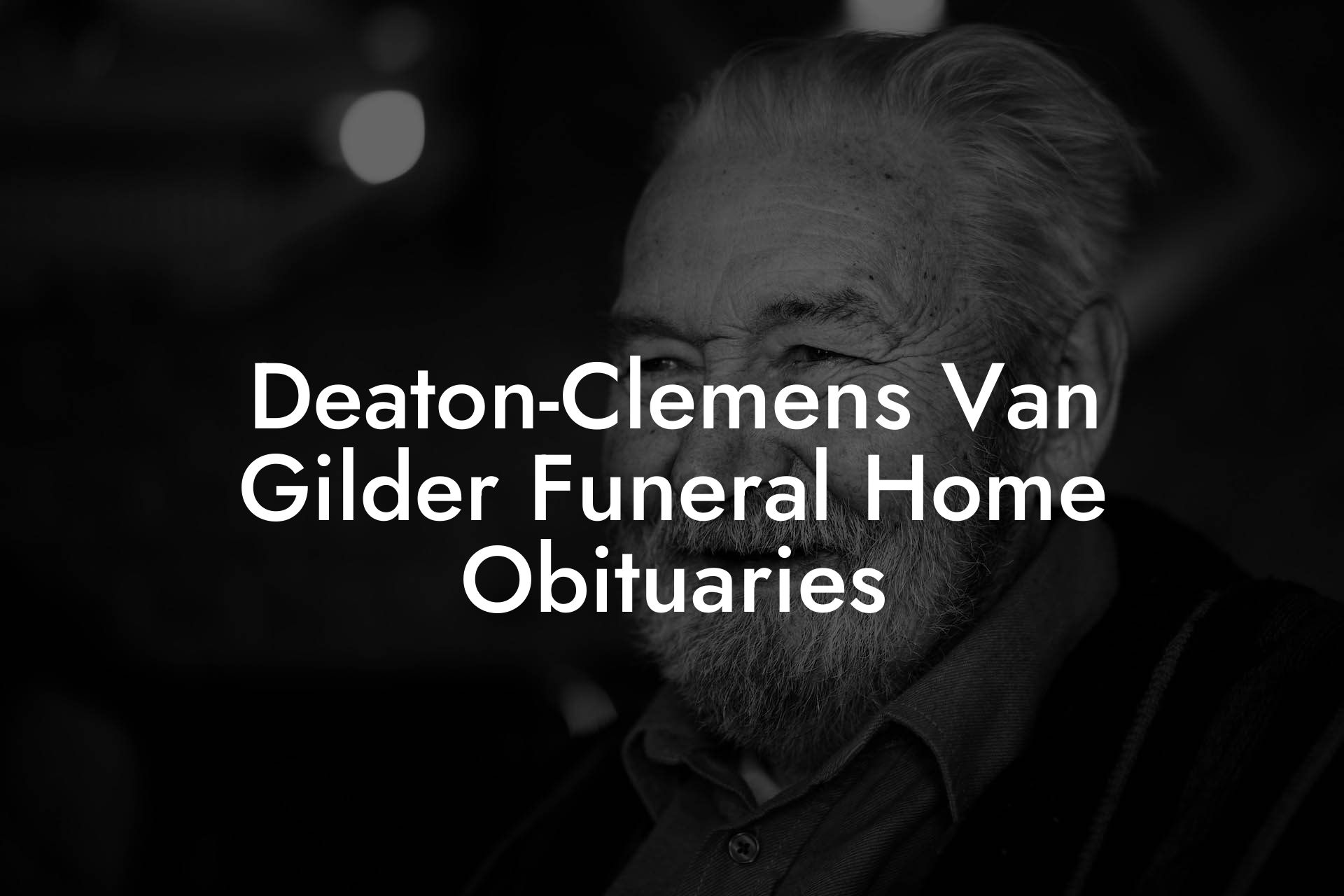 Deaton-Clemens Van Gilder Funeral Home Obituaries
