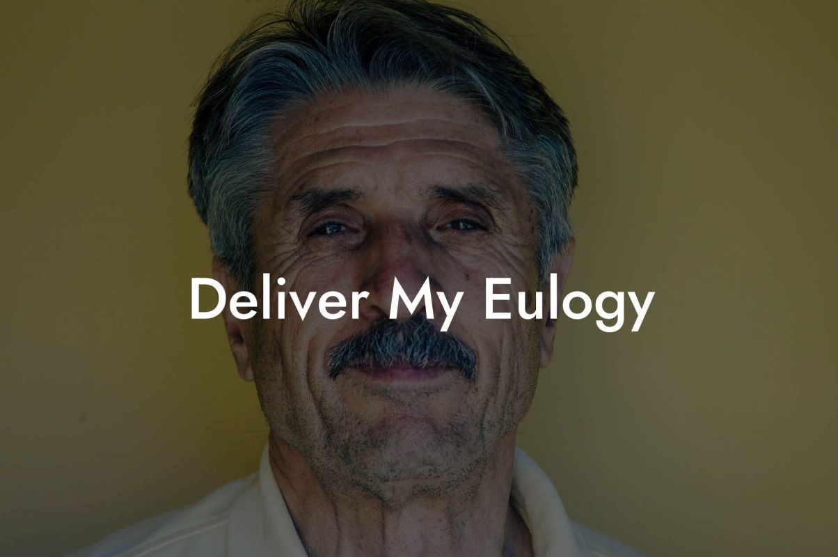 Deliver My Eulogy