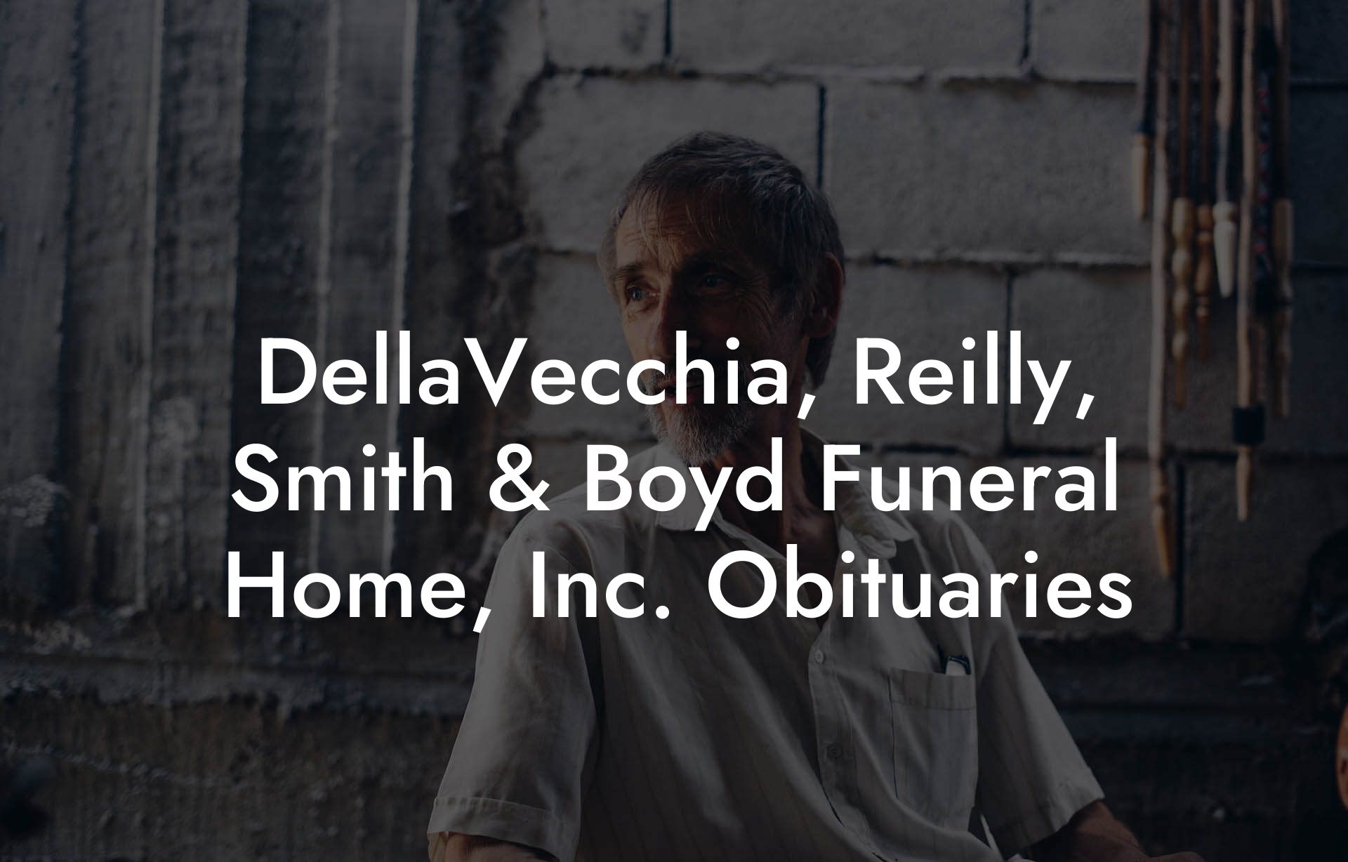 DellaVecchia, Reilly, Smith & Boyd Funeral Home, Inc. Obituaries