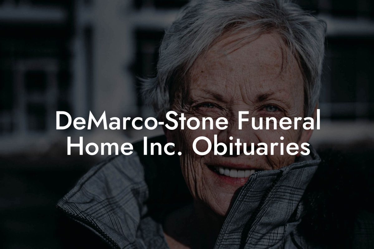 DeMarco-Stone Funeral Home Inc. Obituaries