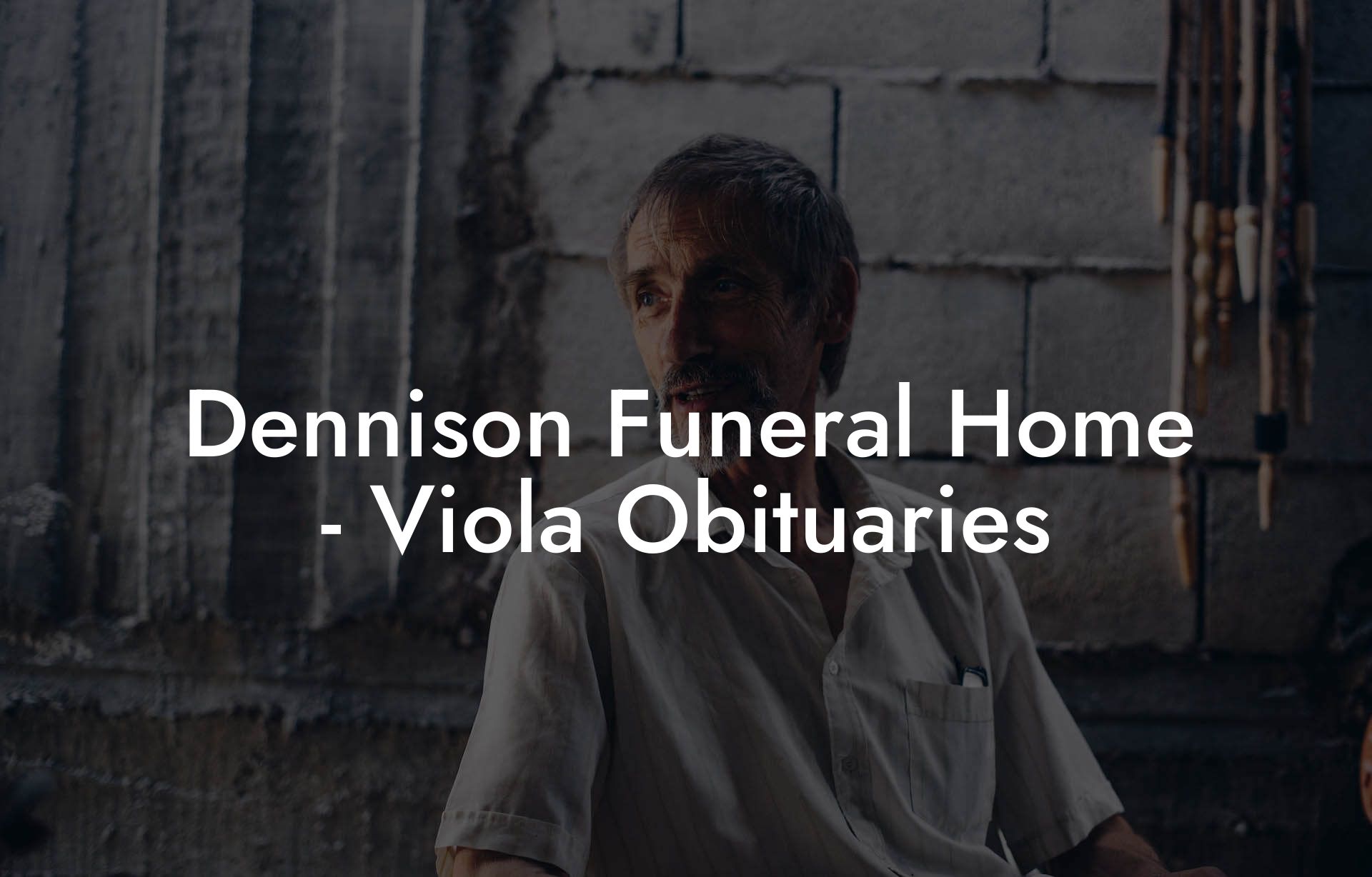 Dennison Funeral Home - Viola Obituaries