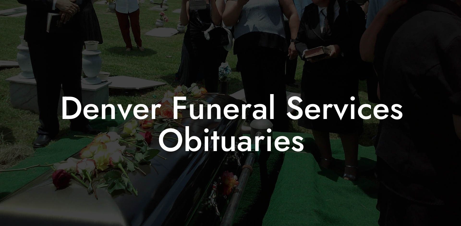 Denver Funeral Services Obituaries