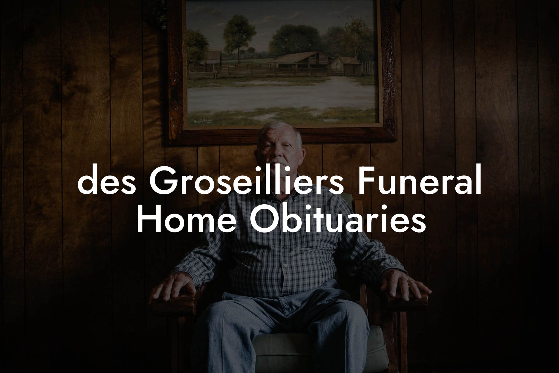 des Groseilliers Funeral Home Obituaries