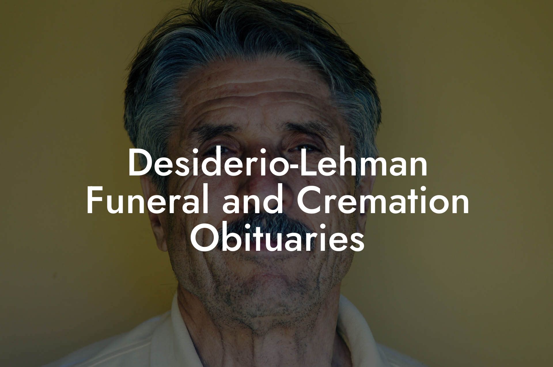Desiderio-Lehman Funeral and Cremation Obituaries