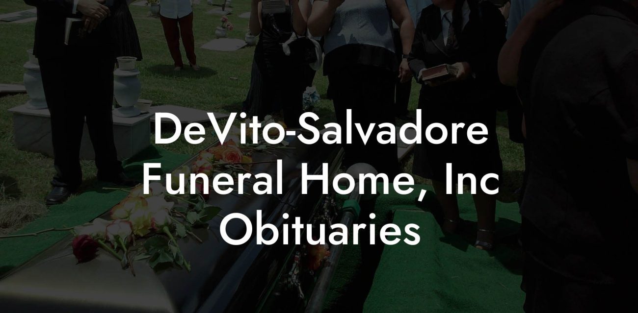 DeVito-Salvadore Funeral Home, Inc Obituaries