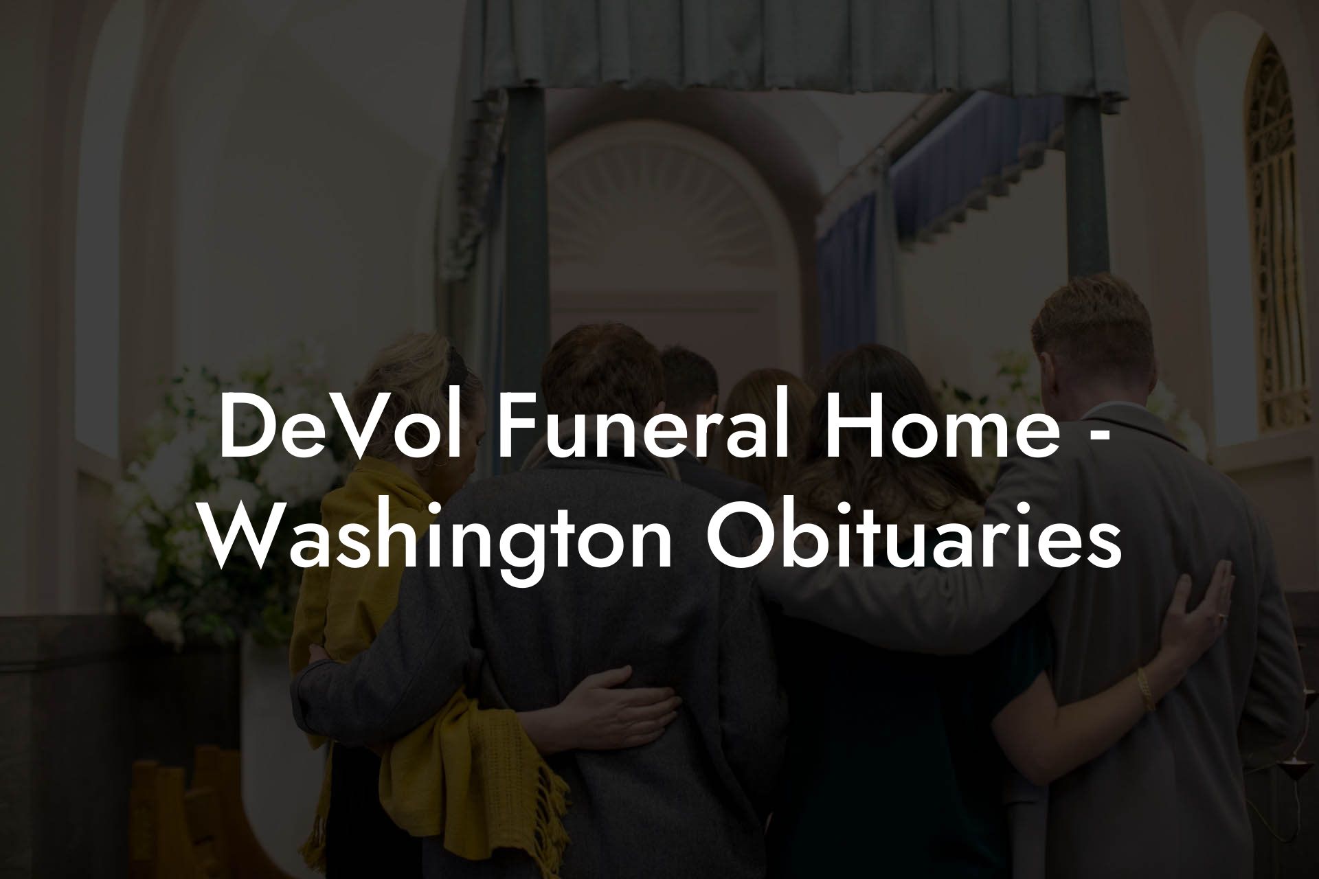 DeVol Funeral Home - Washington Obituaries