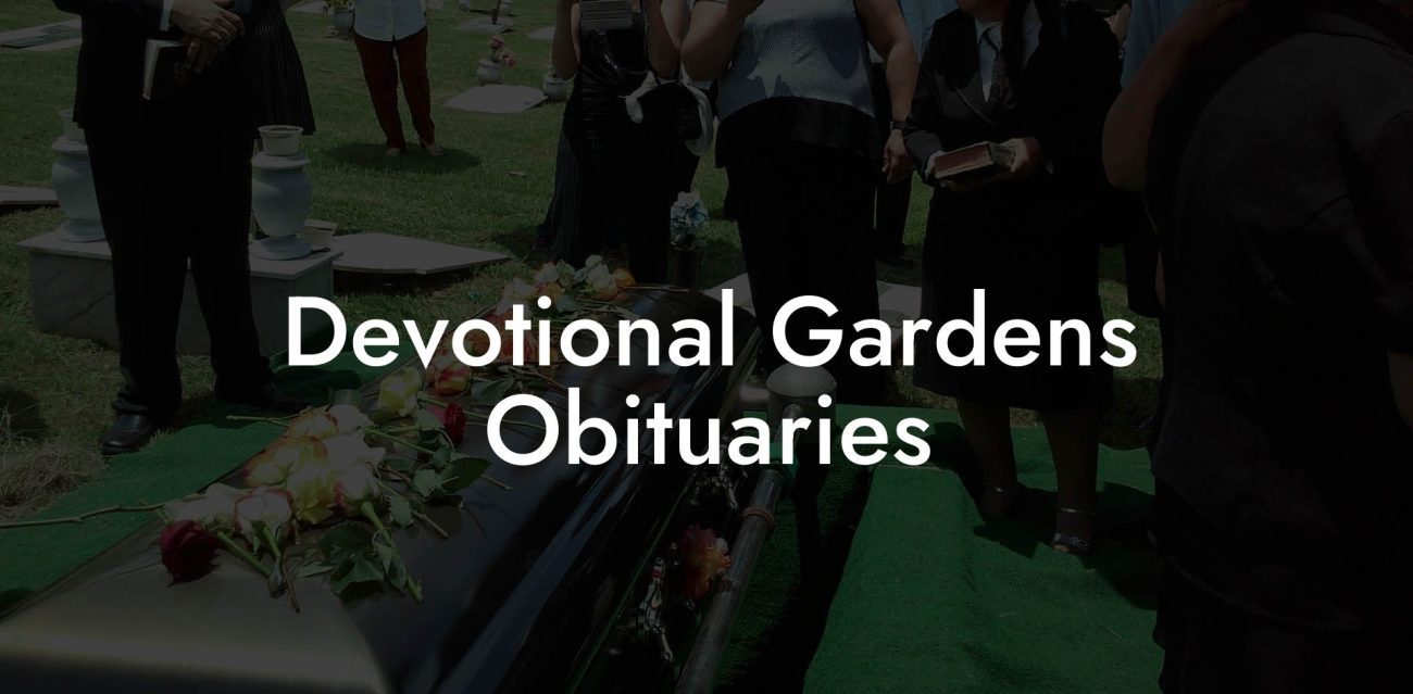 Devotional Gardens Obituaries