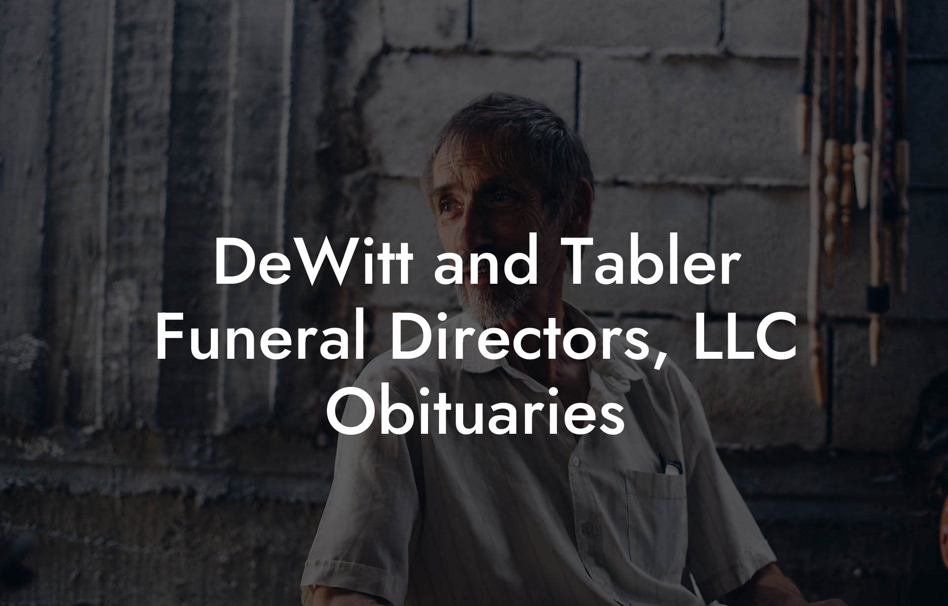 DeWitt and Tabler Funeral Directors, LLC Obituaries