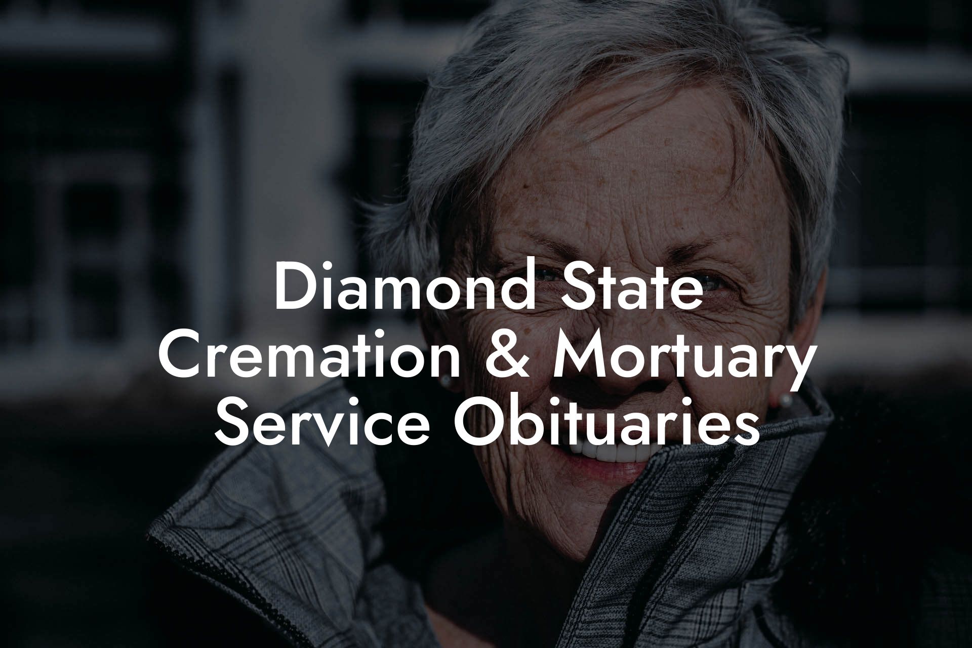 Diamond State Cremation & Mortuary Service Obituaries