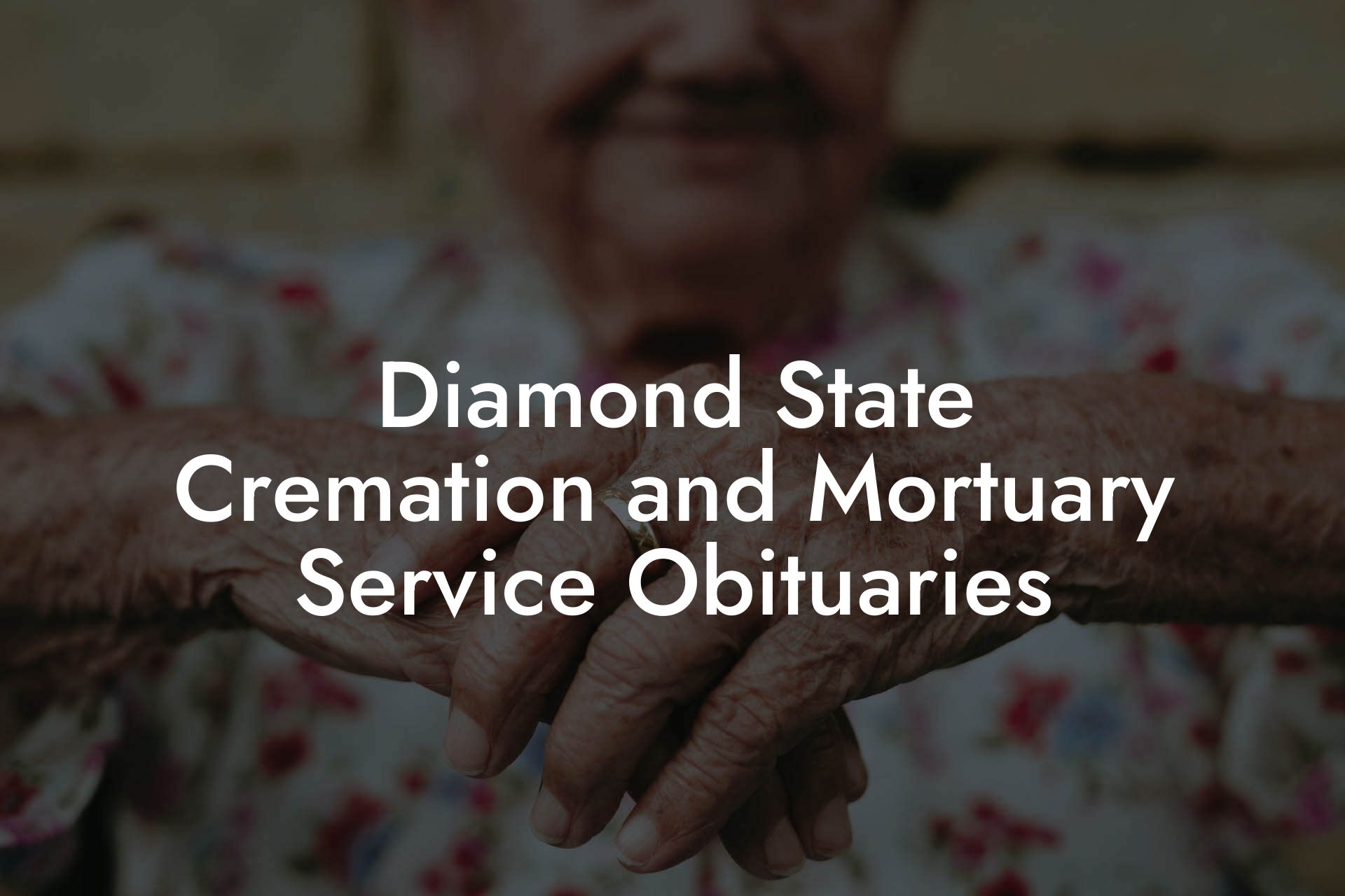 Diamond State Cremation and Mortuary Service Obituaries