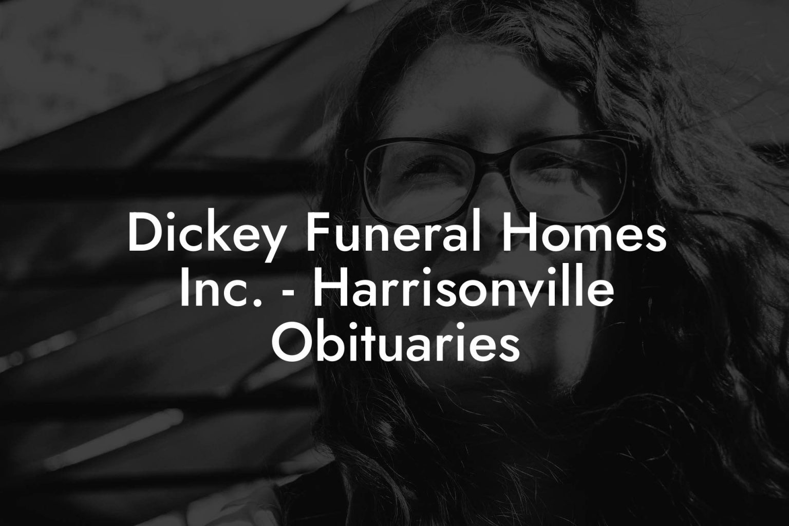 Dickey Funeral Homes Inc. - Harrisonville Obituaries - Eulogy Assistant