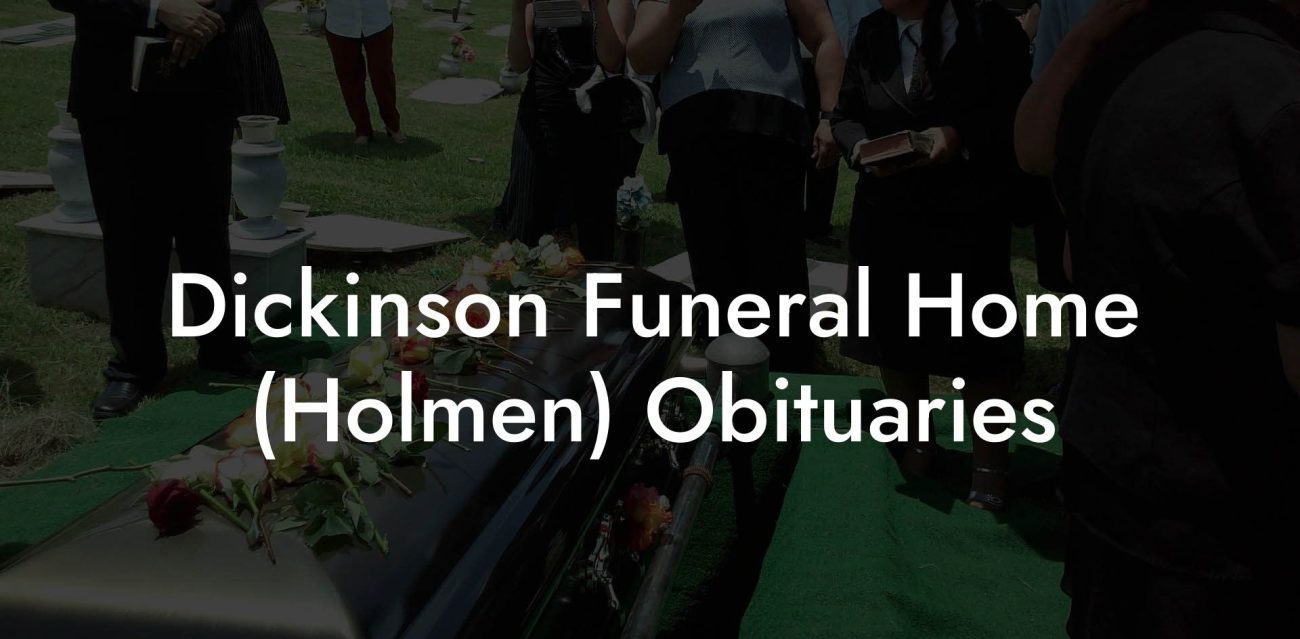 Dickinson Funeral Home (Holmen) Obituaries
