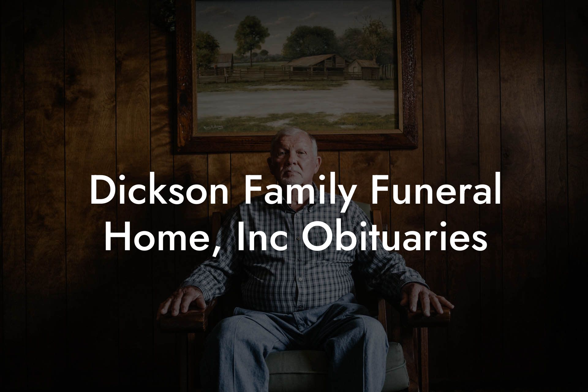 Dickson Family Funeral Home, Inc Obituaries