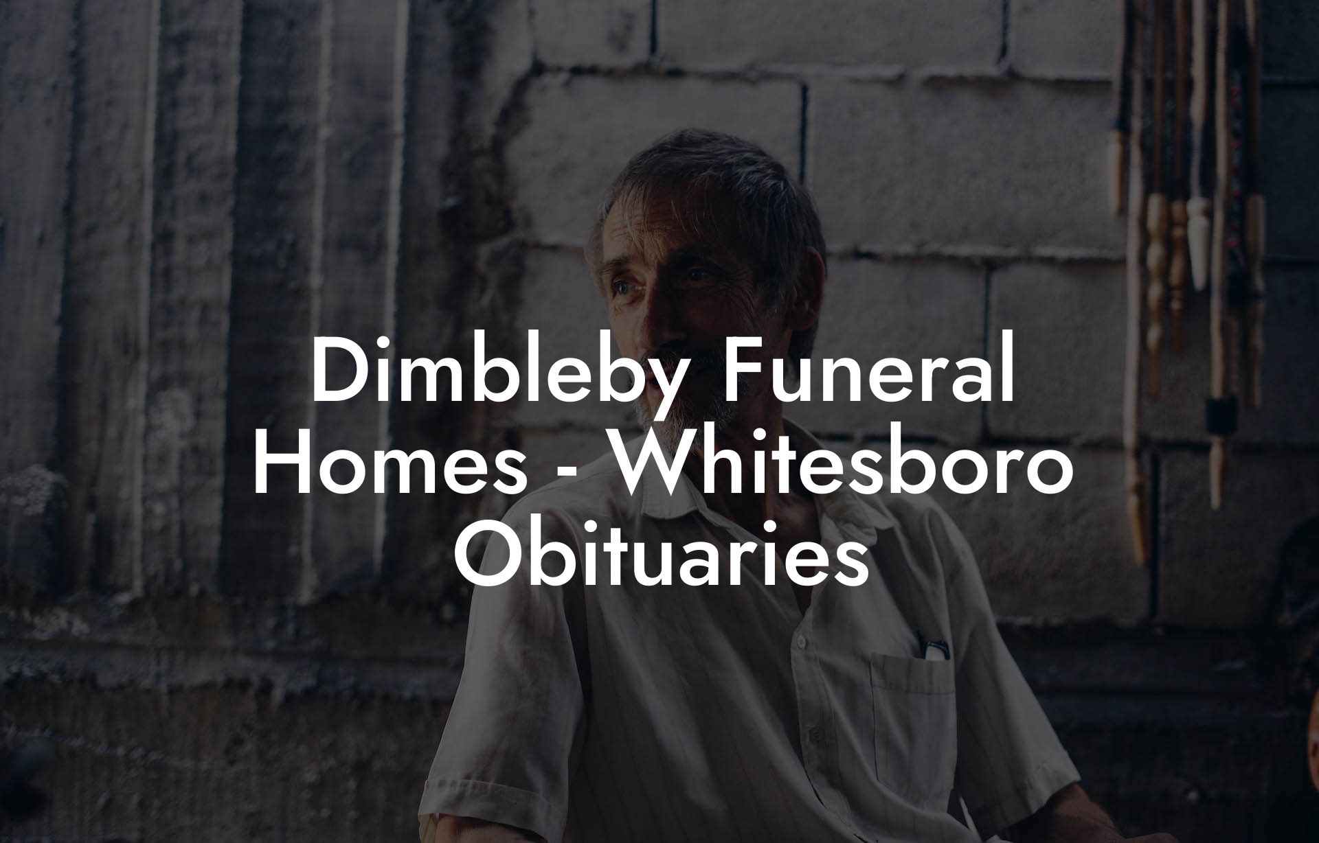 Dimbleby Funeral Homes - Whitesboro Obituaries
