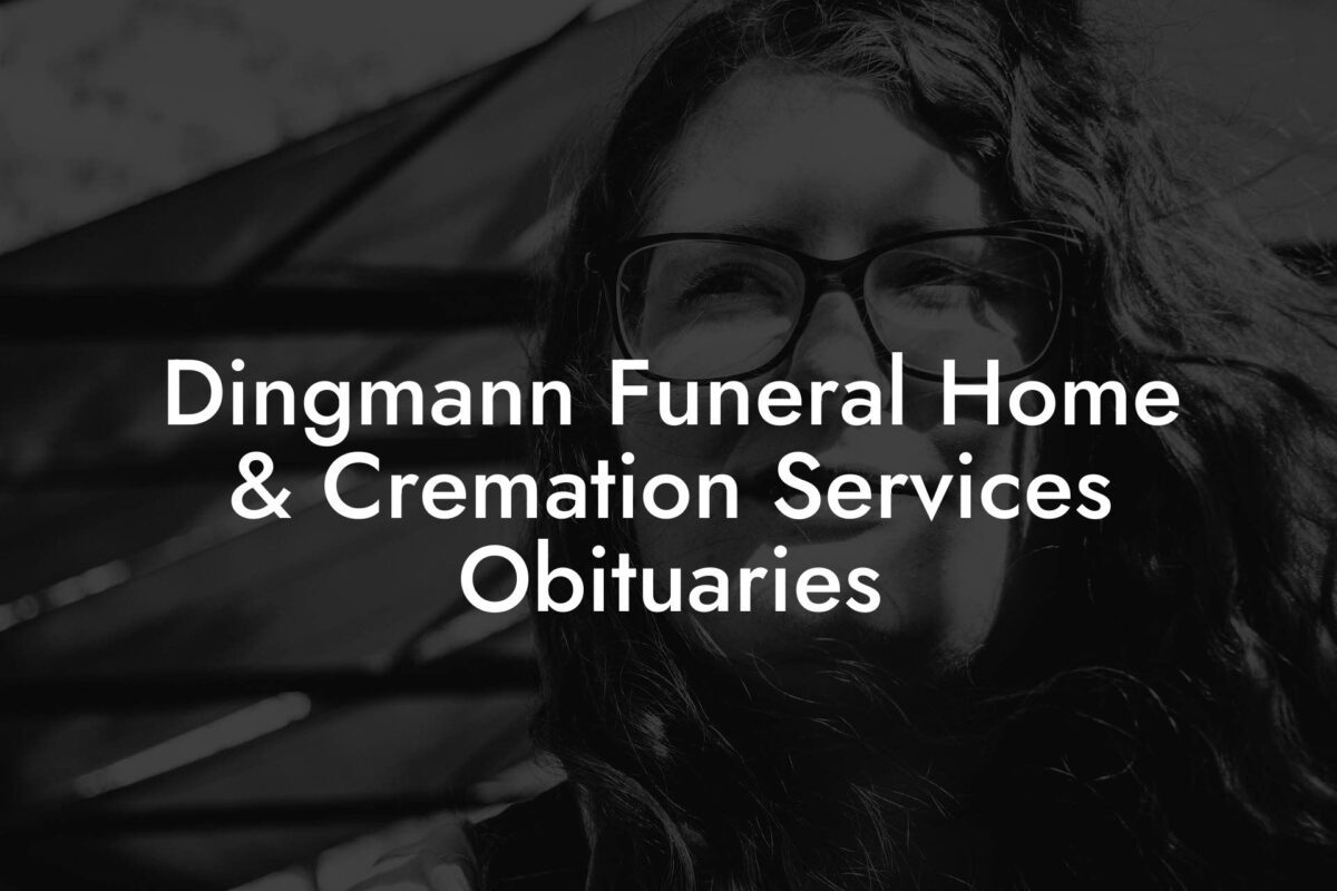 Dingmann Funeral Home & Cremation Services Obituaries - Eulogy Assistant