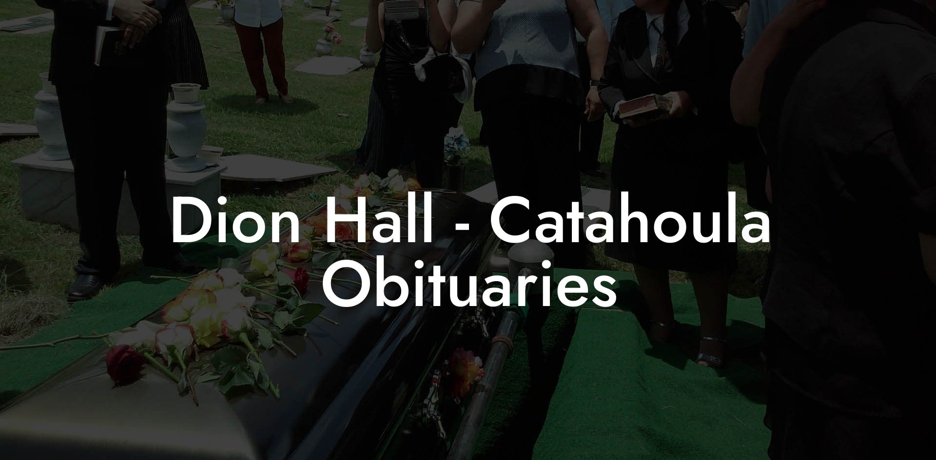Dion Hall - Catahoula Obituaries