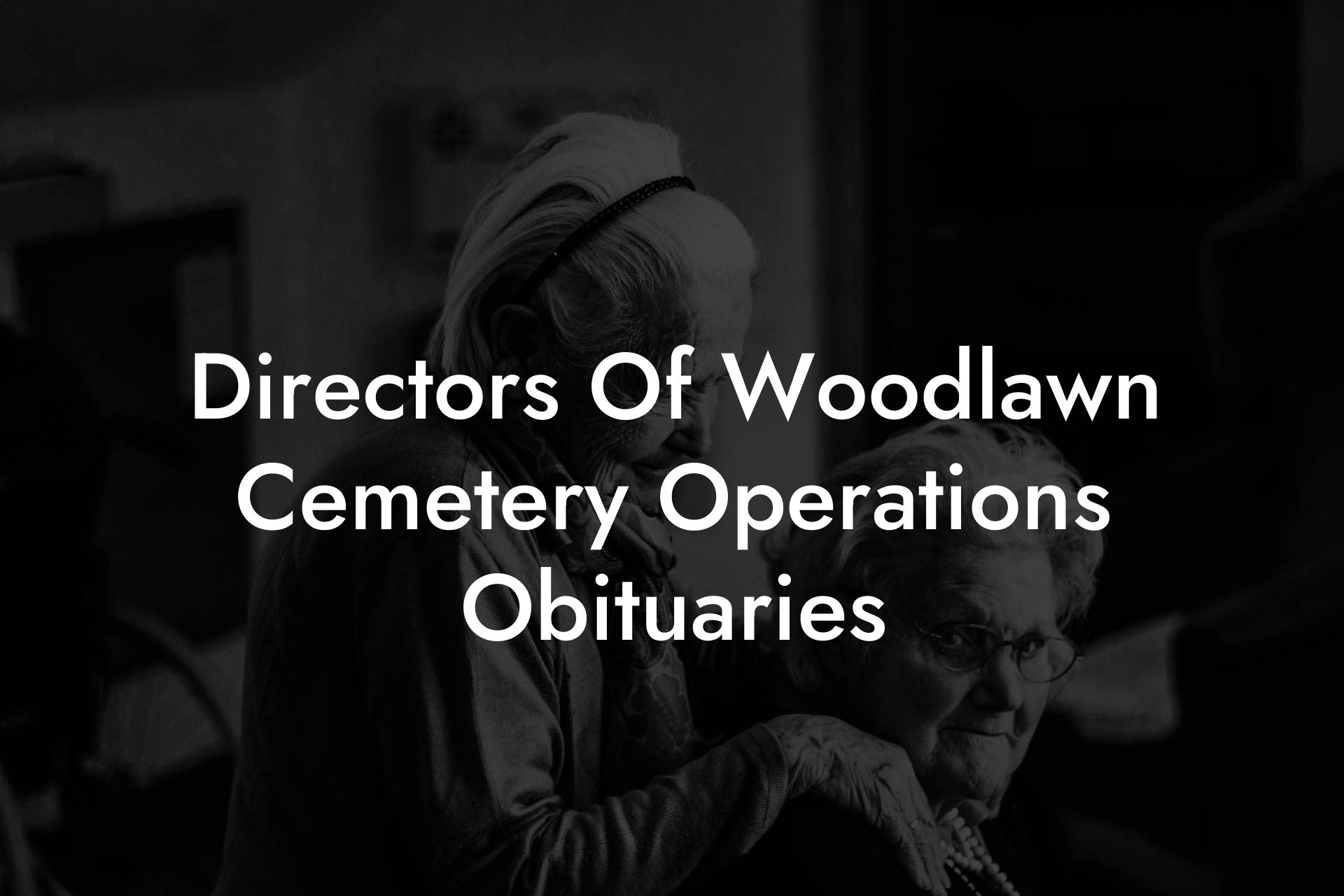 Directors Of Woodlawn Cemetery Operations Obituaries