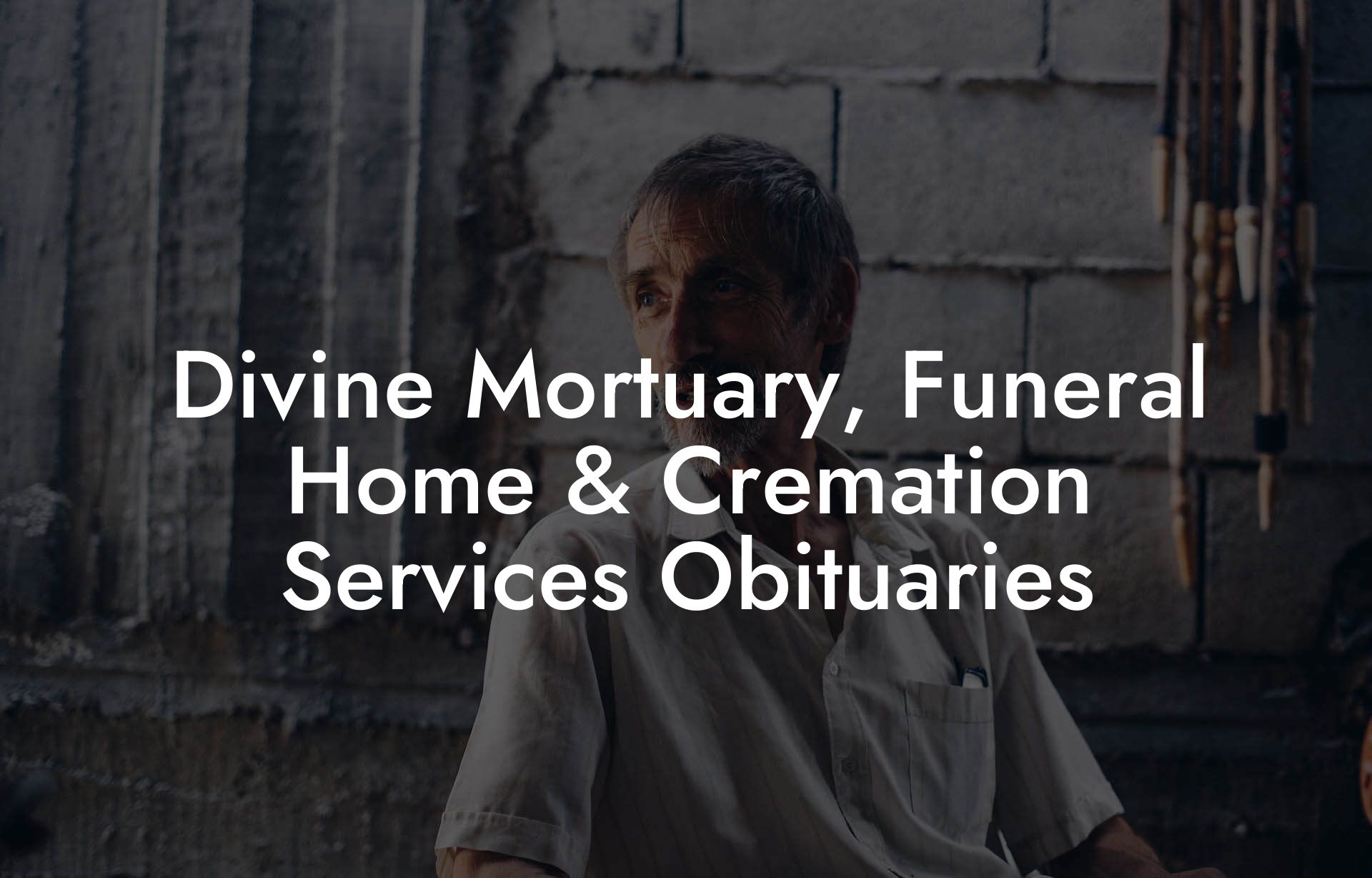Divine Mortuary, Funeral Home & Cremation Services Obituaries