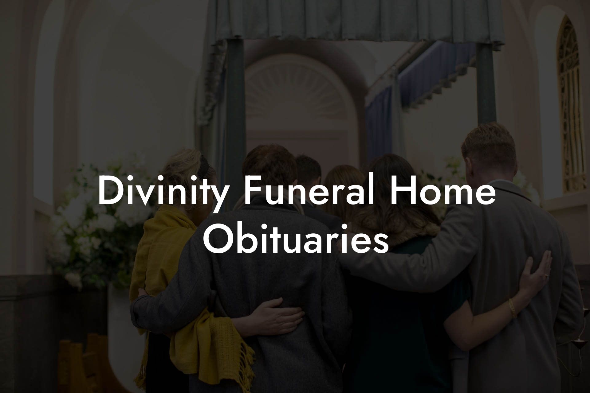Divinity Funeral Home Obituaries