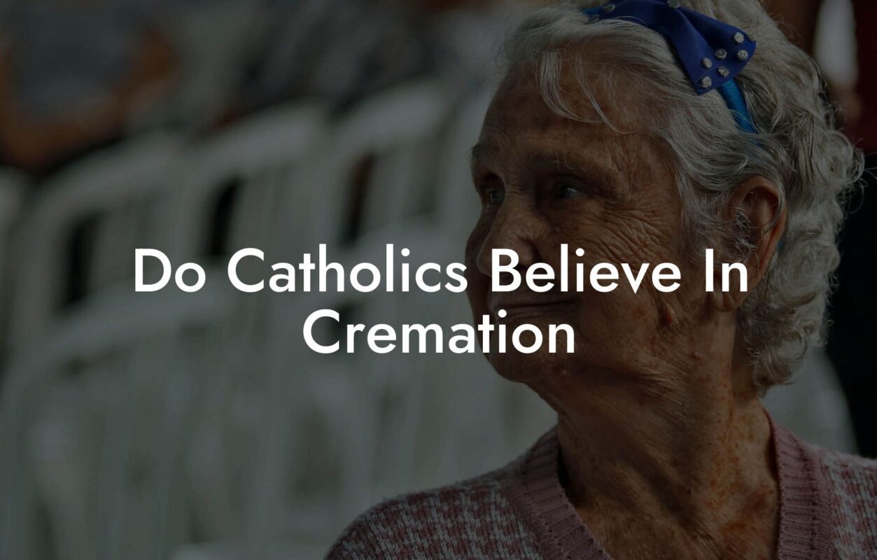Do Catholics Believe In Cremation