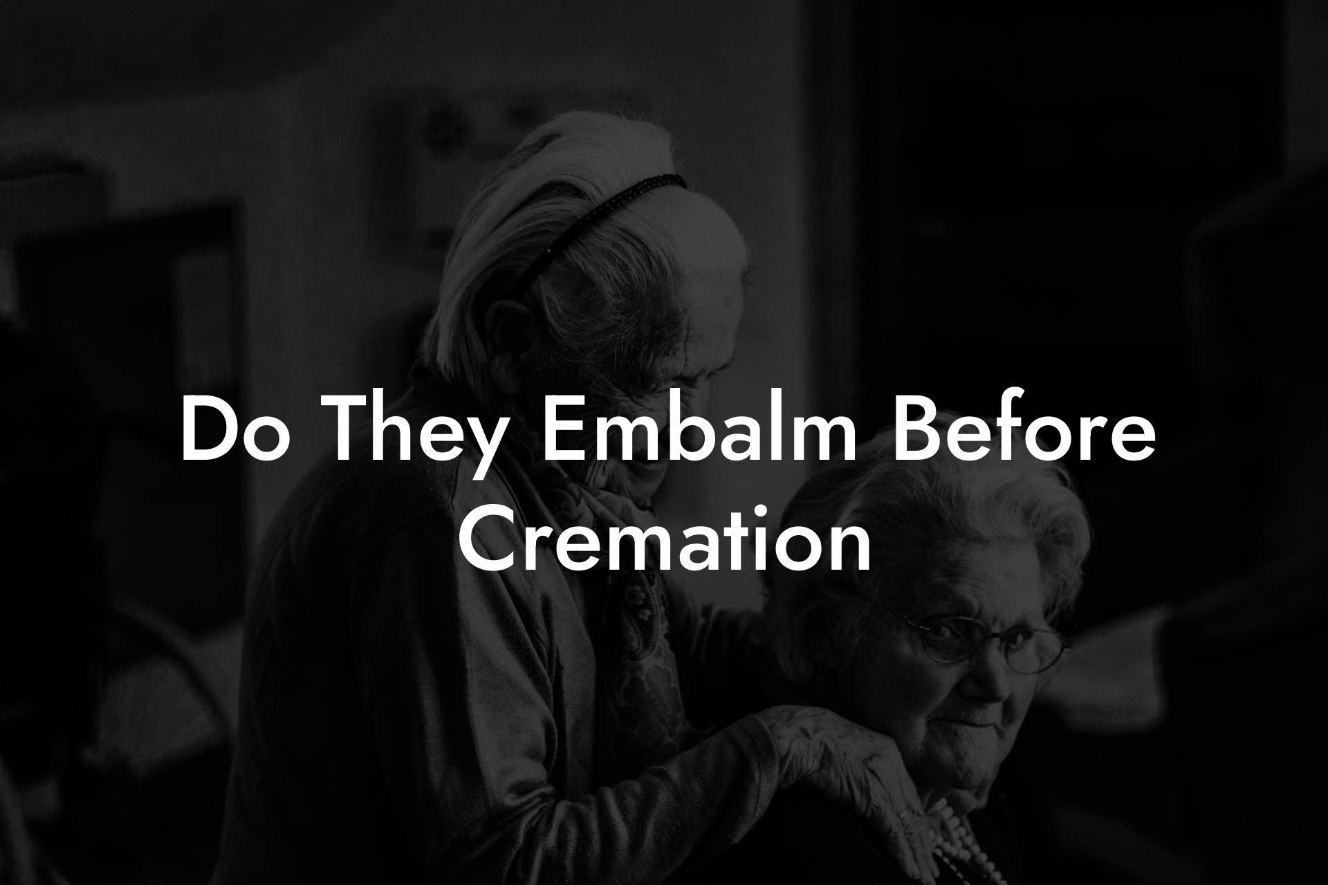 Do They Embalm Before Cremation
